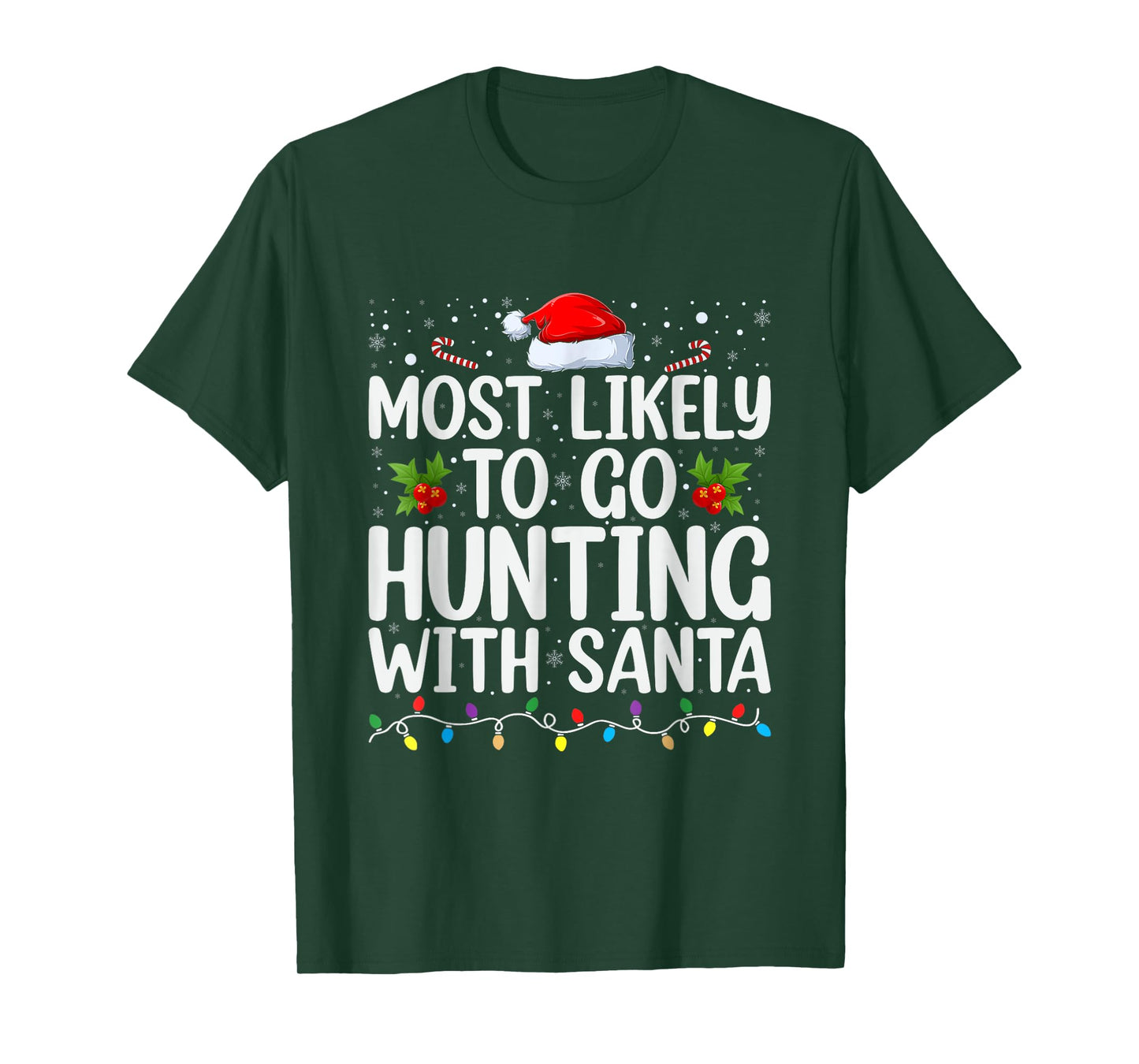 Most Likely To Go Hunting With Santa Hunt Christmas Pajama T-Shirt