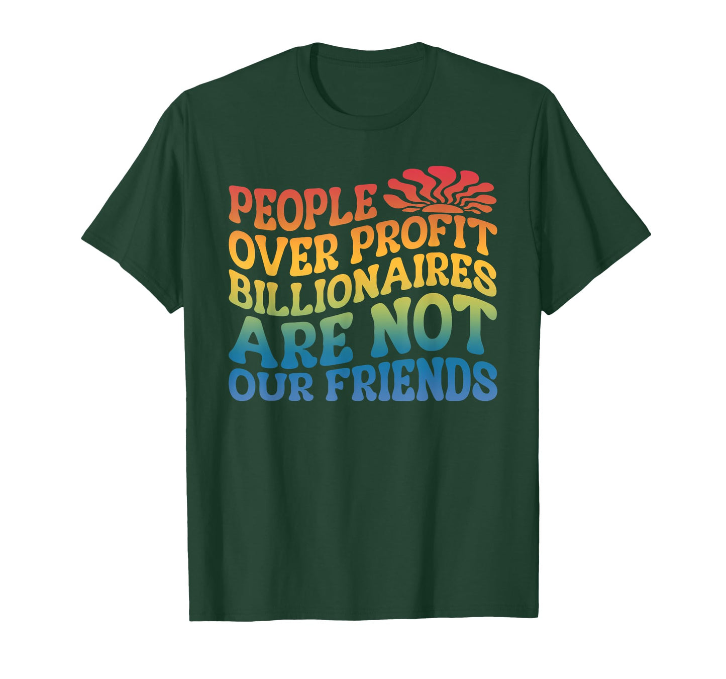 People Over Profit Billionaires Are Not Our Friends Design T-Shirt