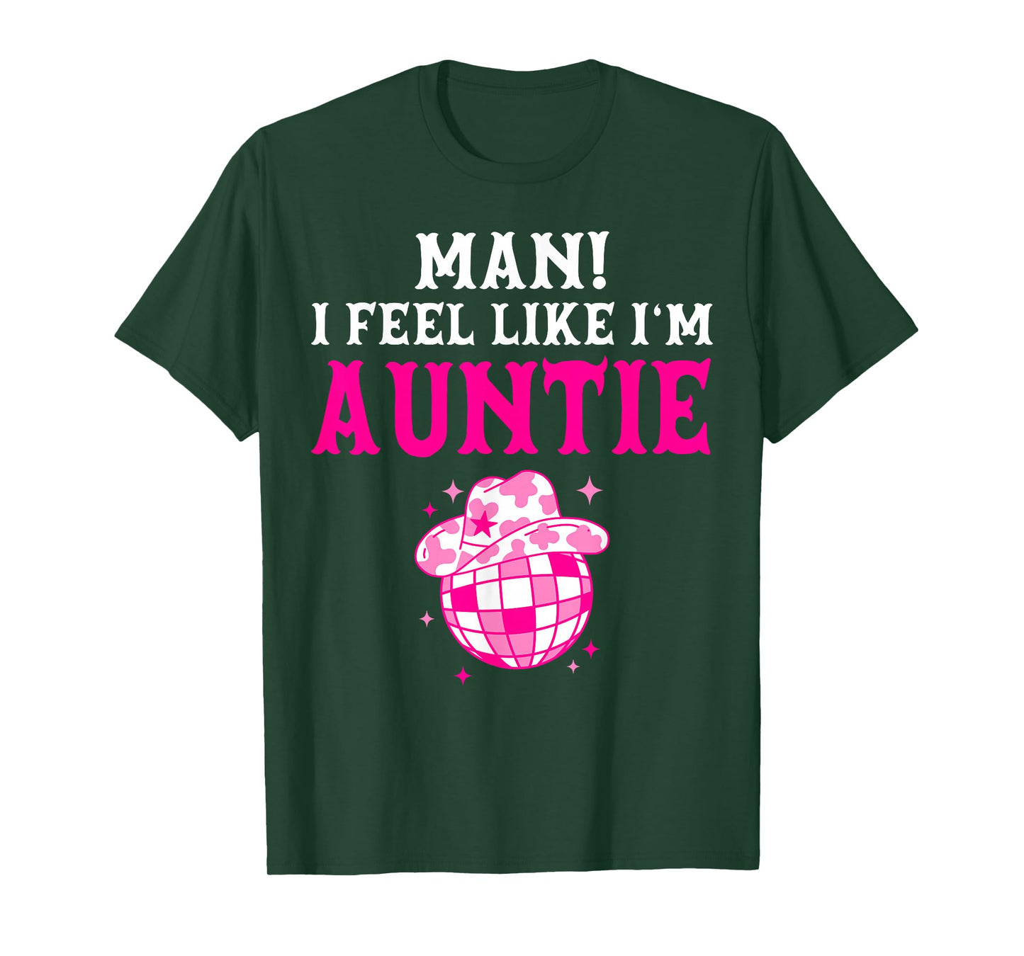 Man I Feel Like I'm Auntie Birthday Cowgirl Matching Family T-Shirt