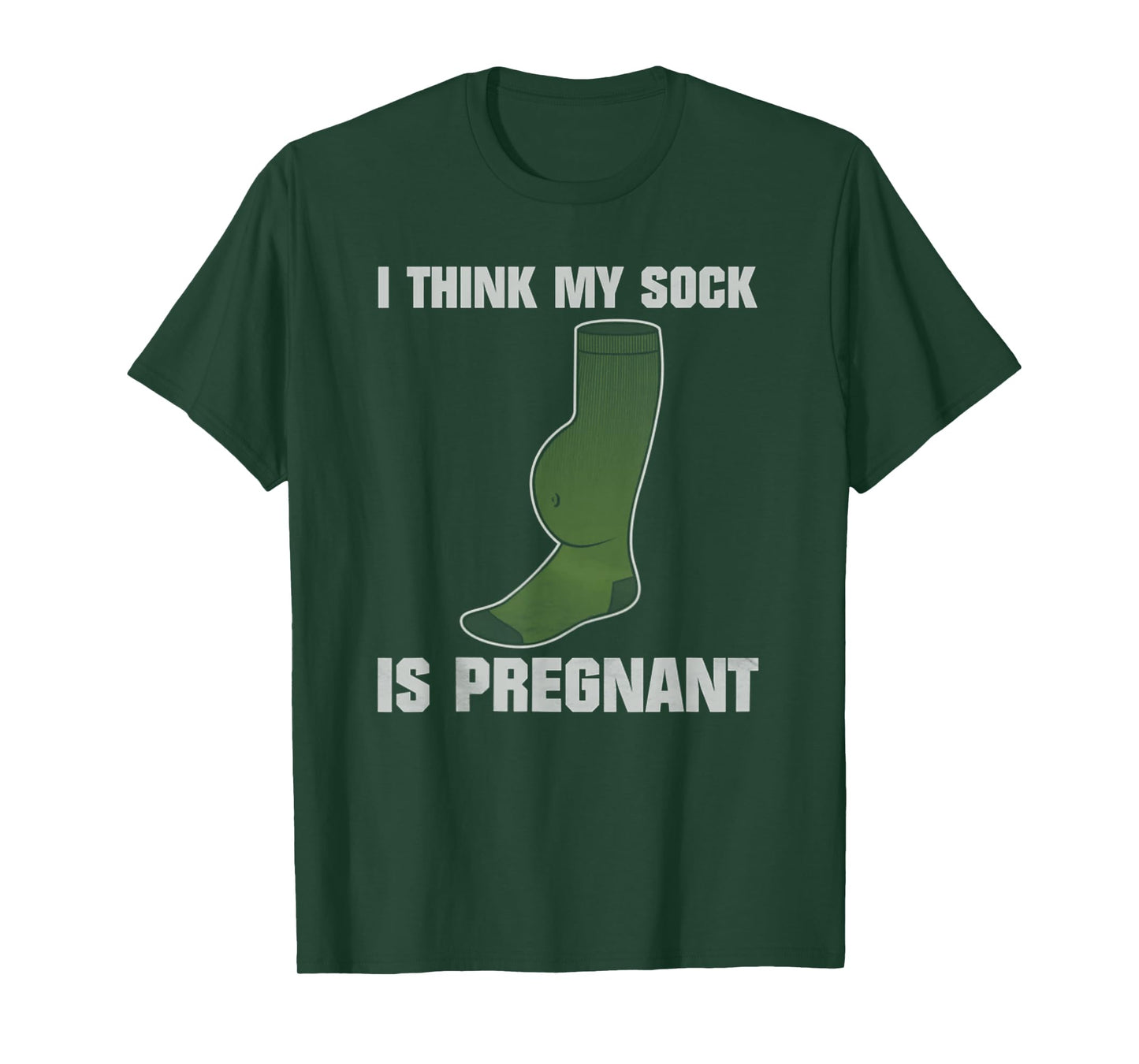 I Think My Sock Is Pregnant T-Shirt