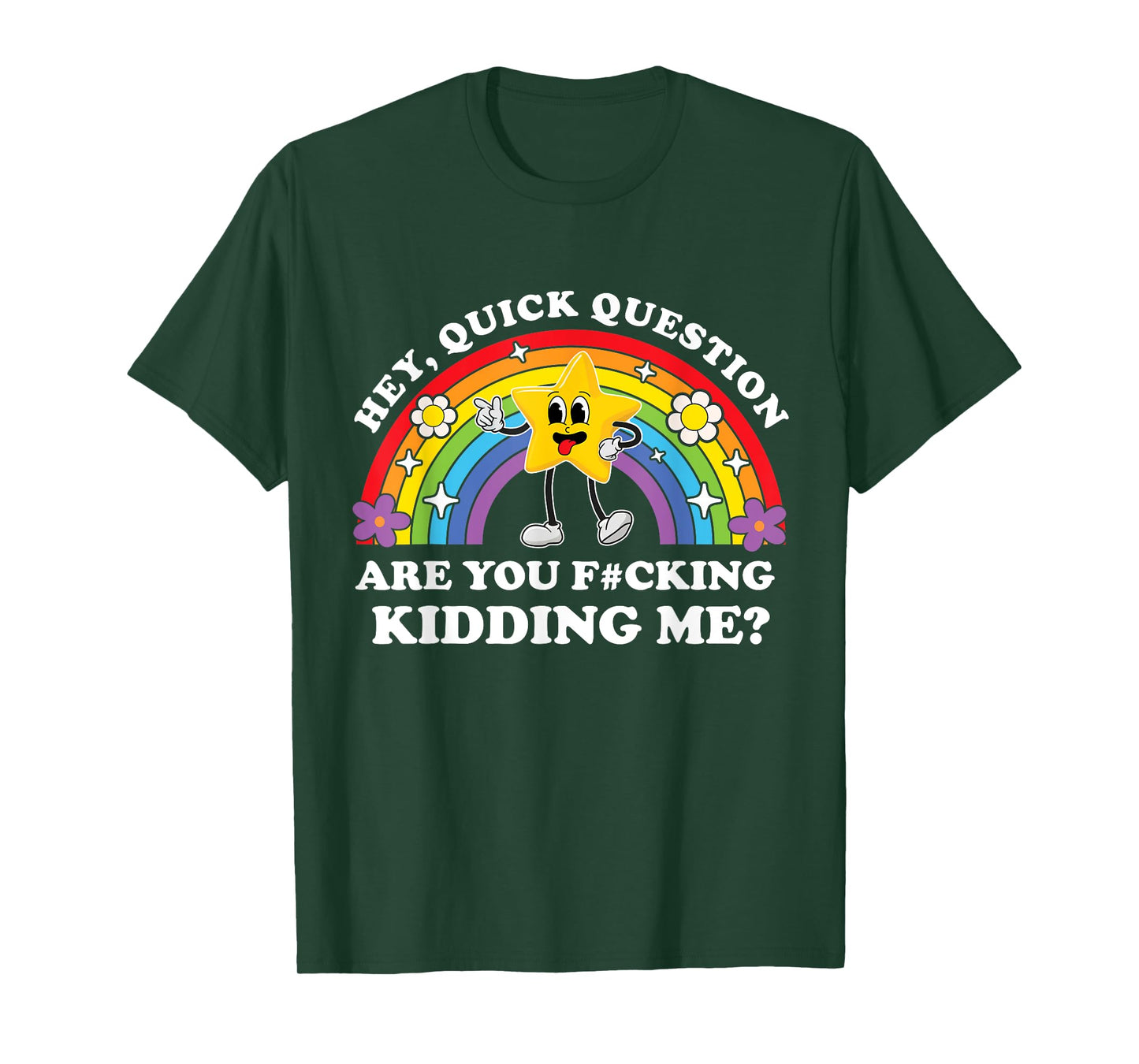 Hey Quick Question Are You Fcking Kidding Me Funny Sarcastic T-Shirt