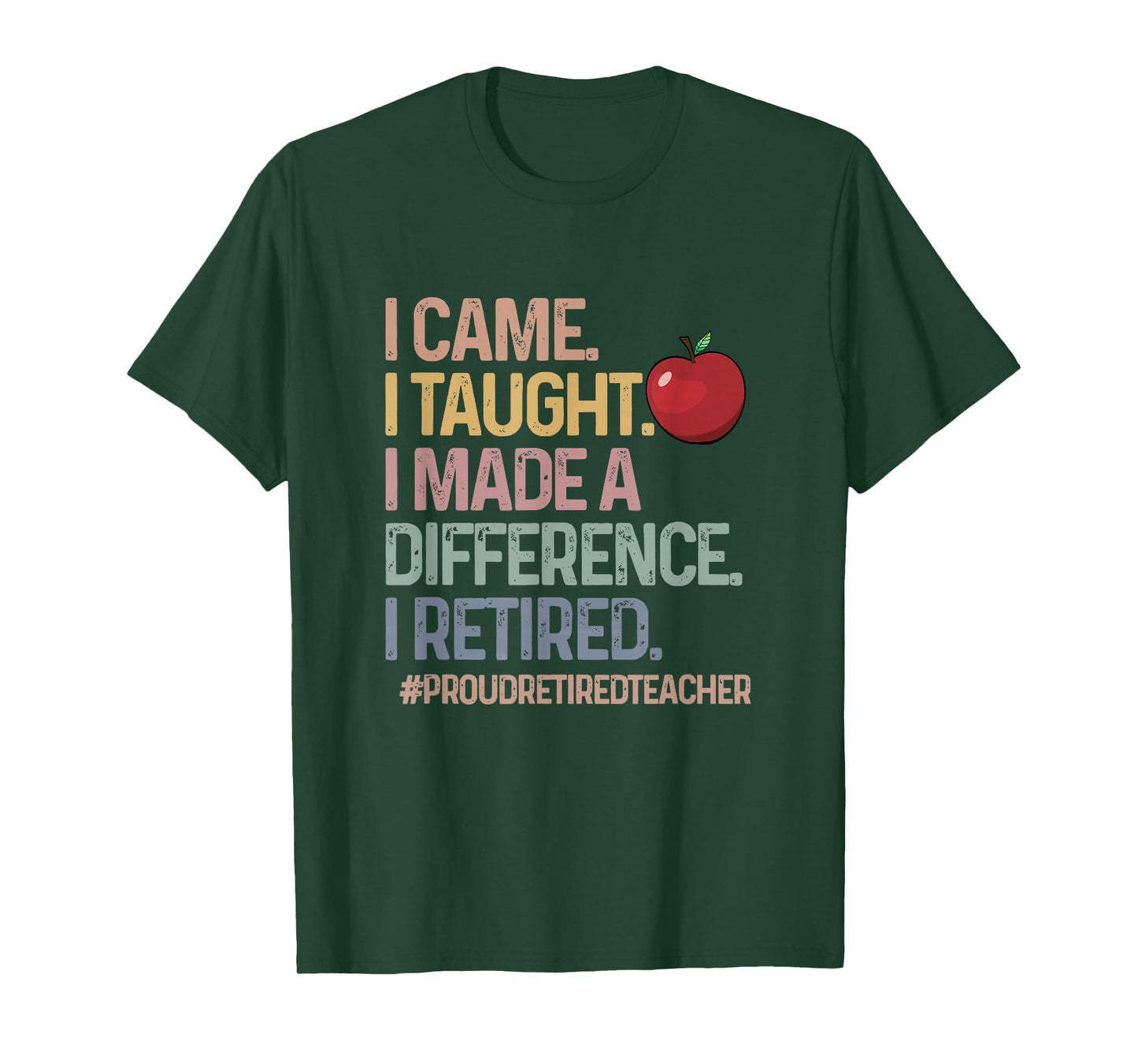 Retired Teacher I Came I Taught Teacher Retiring Men Women T-Shirt