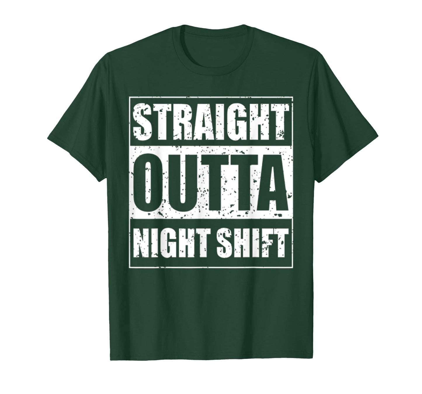 Straight Outta Night Shift for The Night Shift Jobs