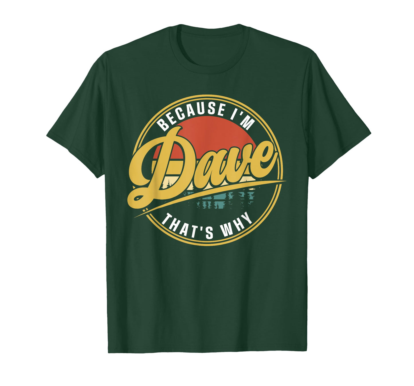Dave Name Funny First Name Because I'm Dave That's Why T-Shirt
