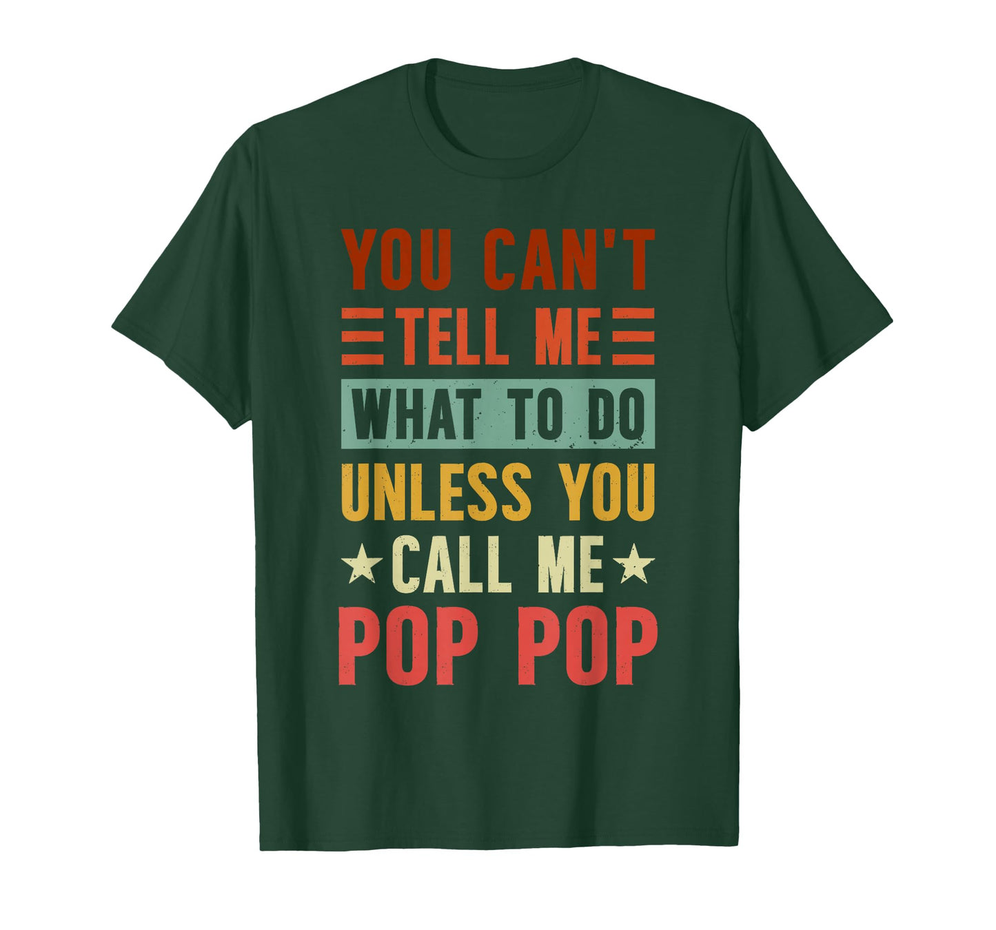 Grandpa Funny Fathers Day Tee Apparel You Can't Tell Me What To Do Unless You Call Me Pop Pop T-Shirt, Small, Black