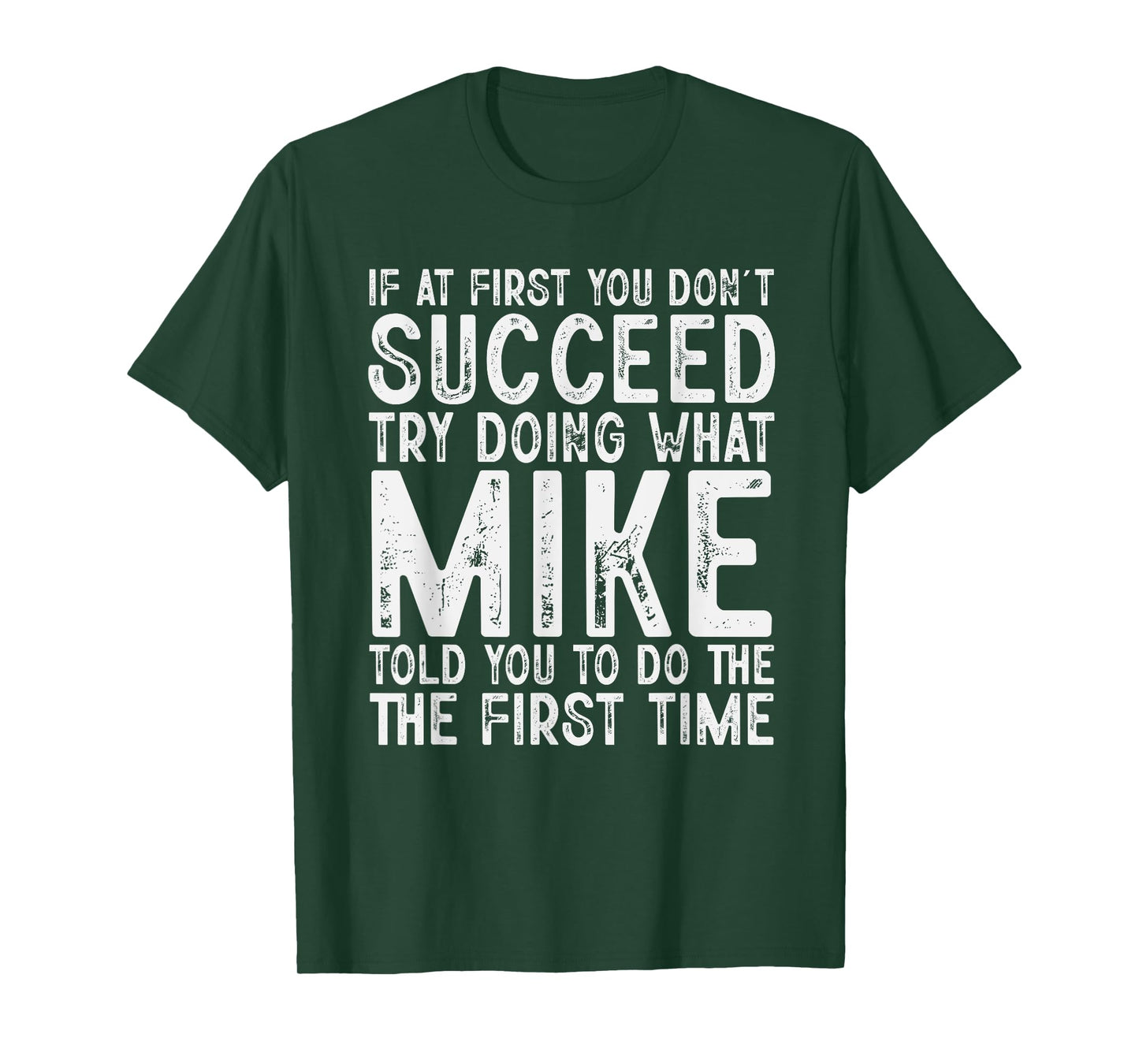 Funny Mike If At First You Don't Succeed Father's Day Dad T-Shirt