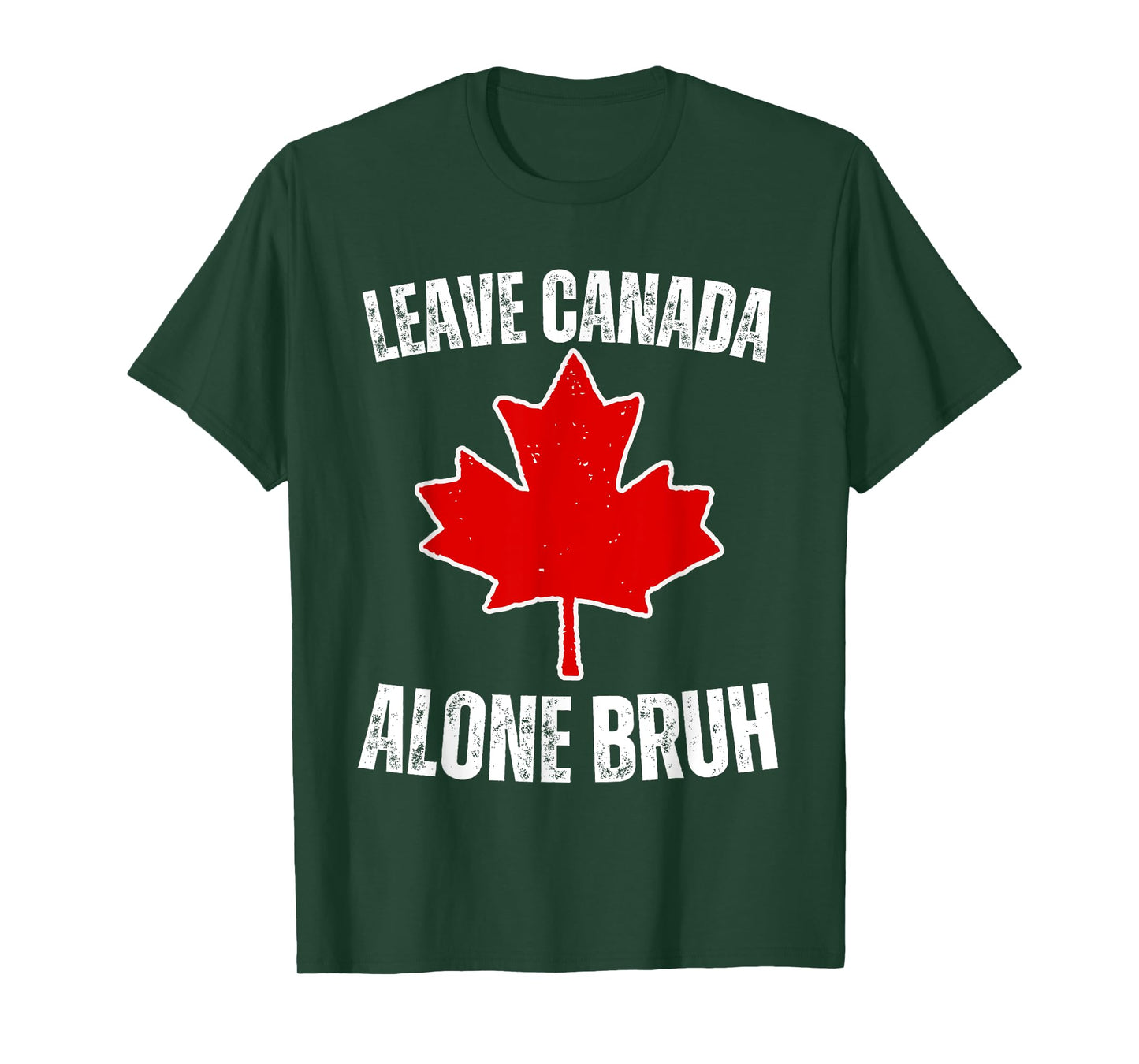 Leave Canada Alone Bruh Funny Canadian Tariffs Pro Canada T-Shirt