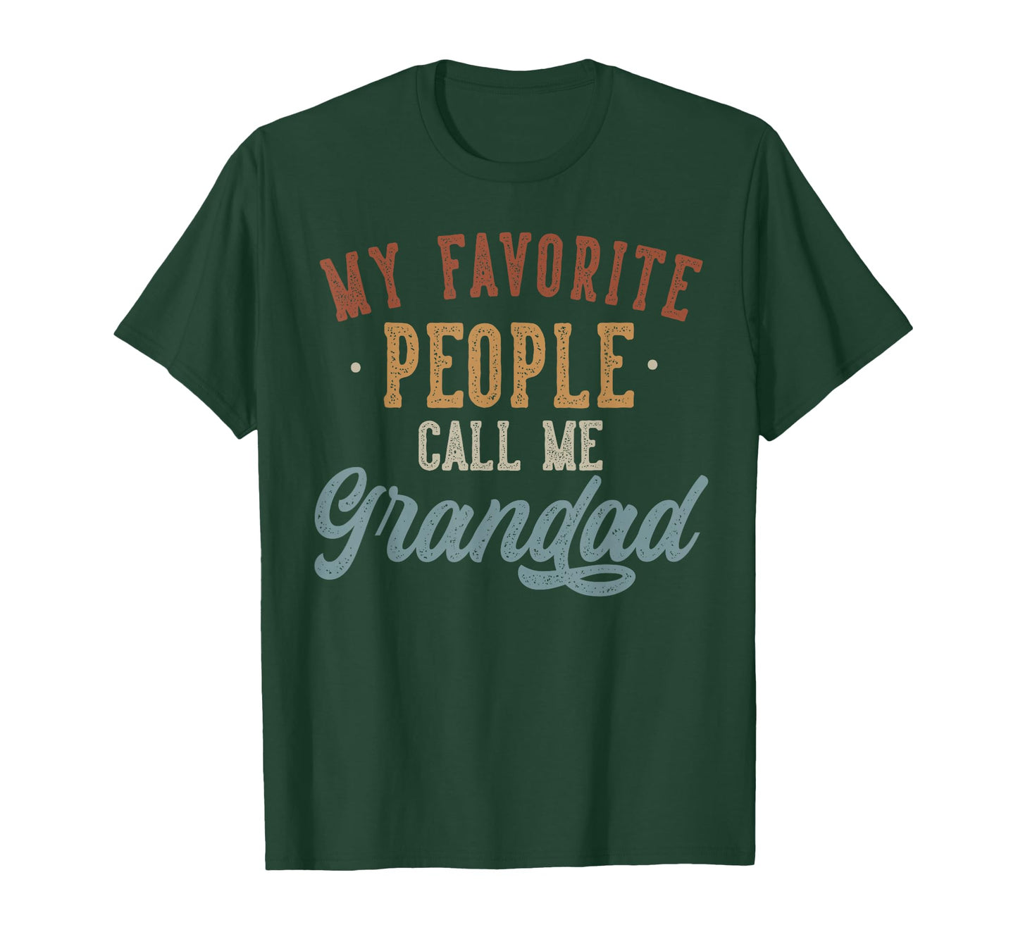 My Favorite People Call Me Grandad - Funny Grandad Birthday T-Shirt
