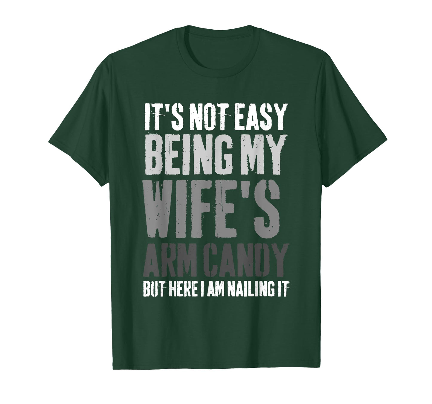 It's Not Easy Being My Wife's Arm Candy Retro Funny Husband T-Shirt
