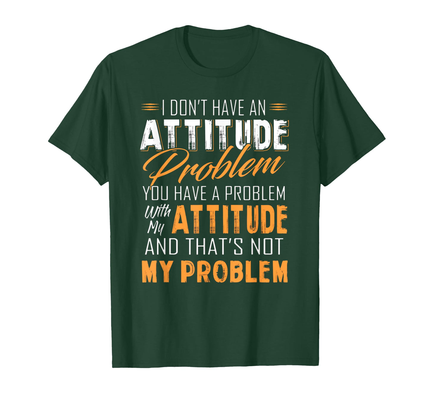 I Don't Have An Attitude Problem T Shirt Gift for Women Men T-Shirt