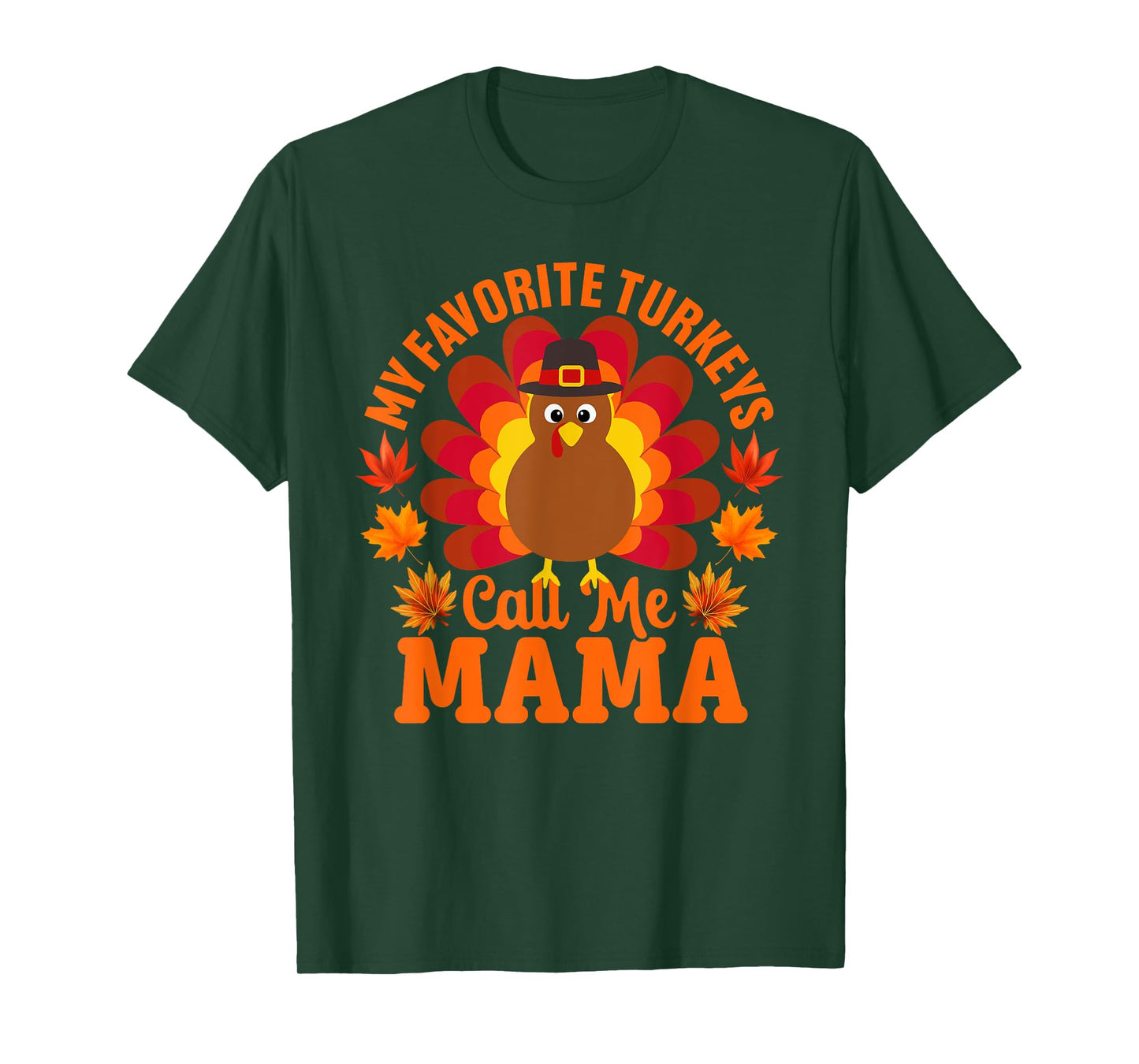My Favorite Turkeys Call Me Mama Funny Thanksgiving T-Shirt