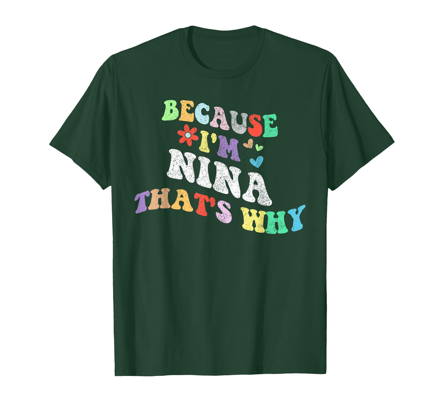 Retro Groovy Because Im NINA Thats Why Funny Custom Name T-Shirt
