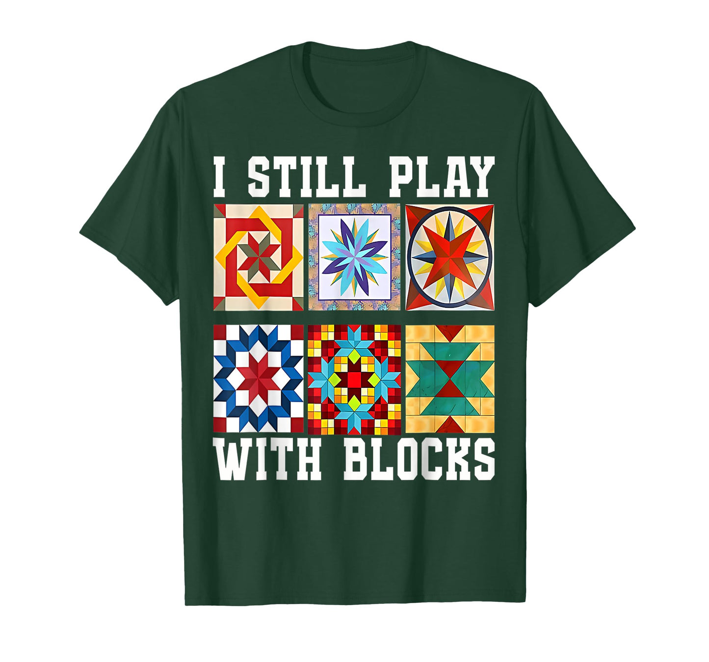 Funny Quilting I Still Play With Blocks Quilt for Women Cute T-Shirt