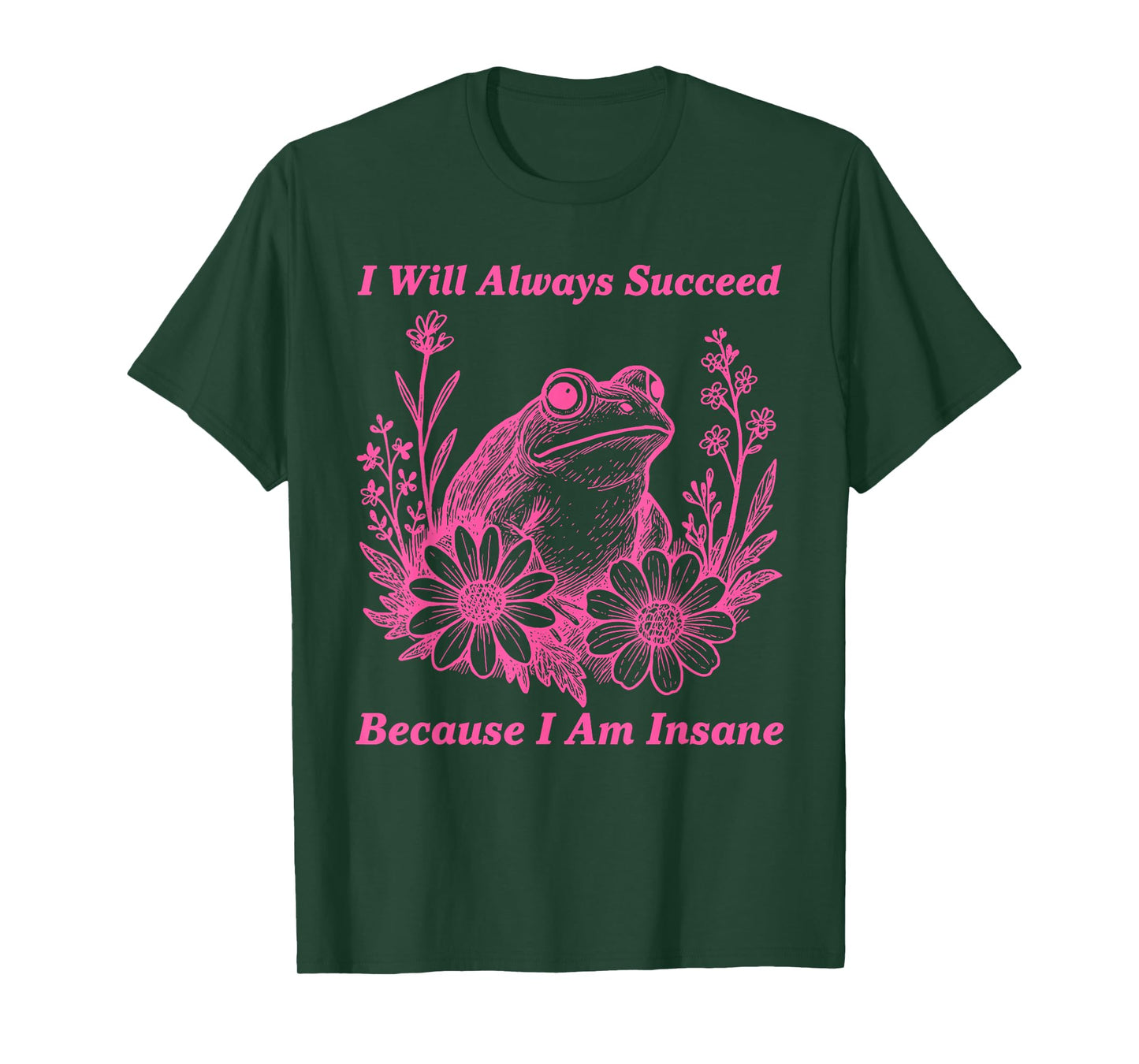 Succeed Because I Am Insane, Inspire, Camping Trip T-Shirt