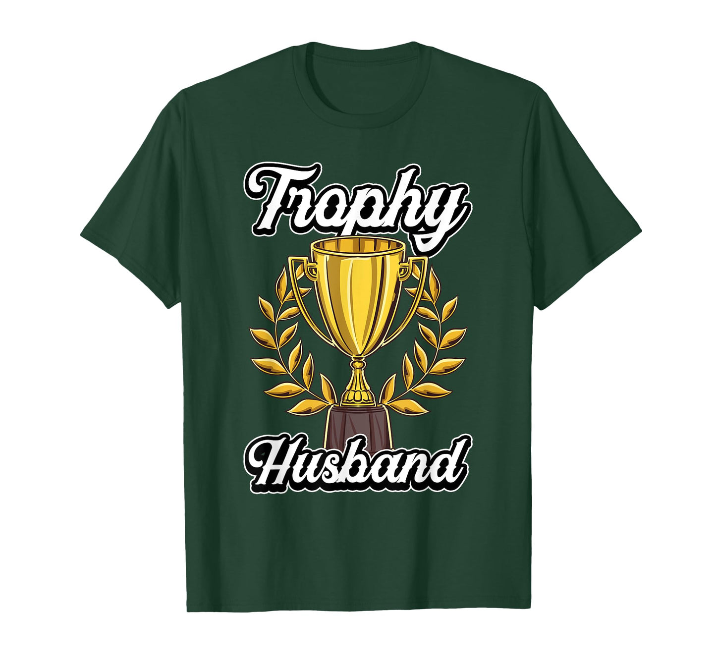 Funny Husband Fathers Day Fiance Trophy Anniversary Cute Gag T-Shirt