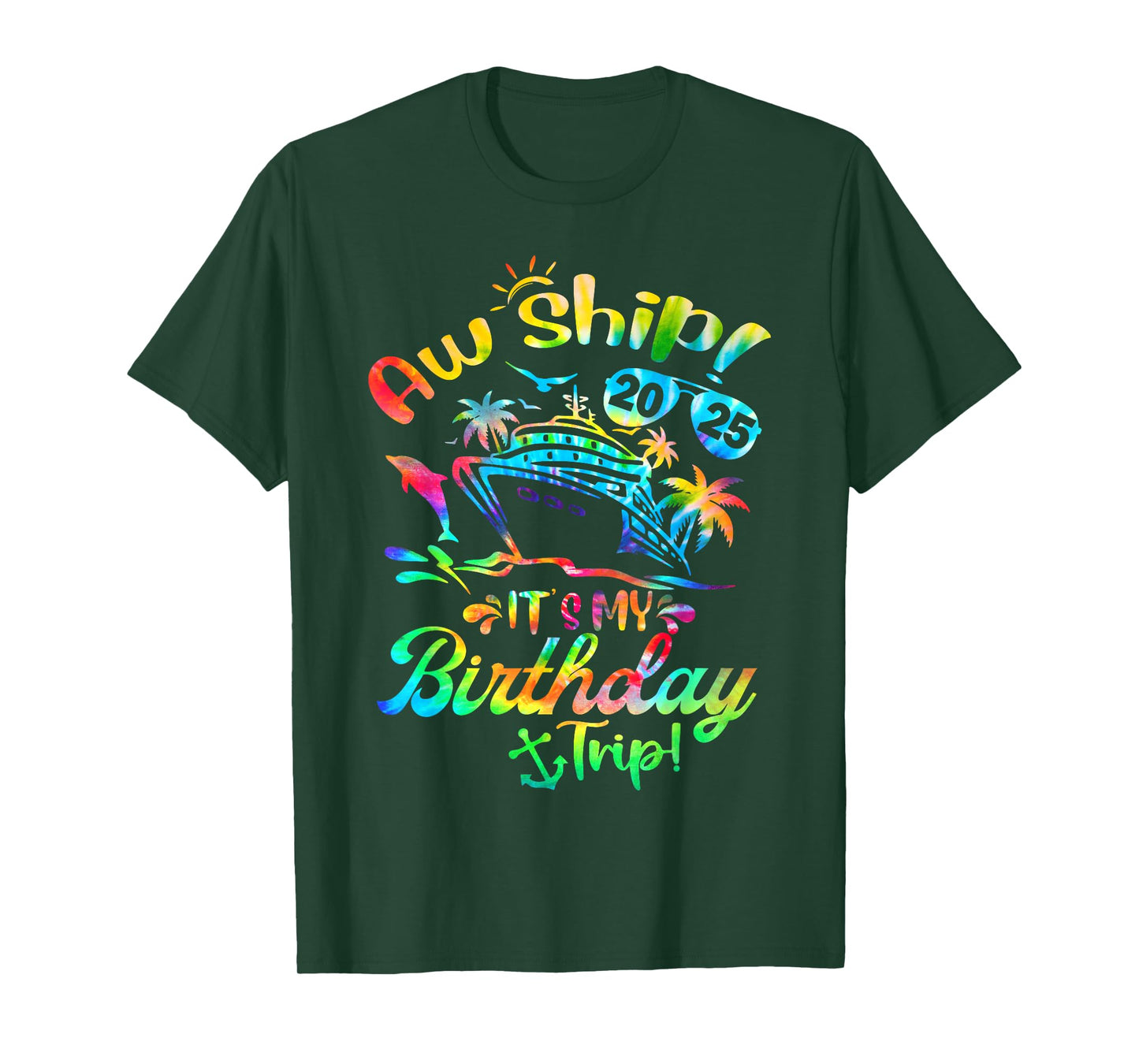 Aw Ship It's My Birthday Trip 2025 Cruise Squad Tie Dye T-Shirt