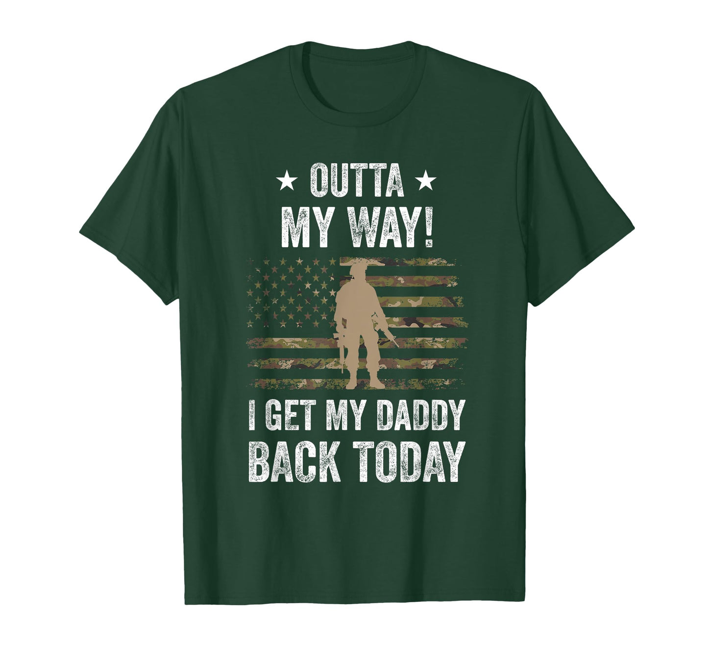 Outta My Way I Get My Daddy Back Today Military Child T-Shirt