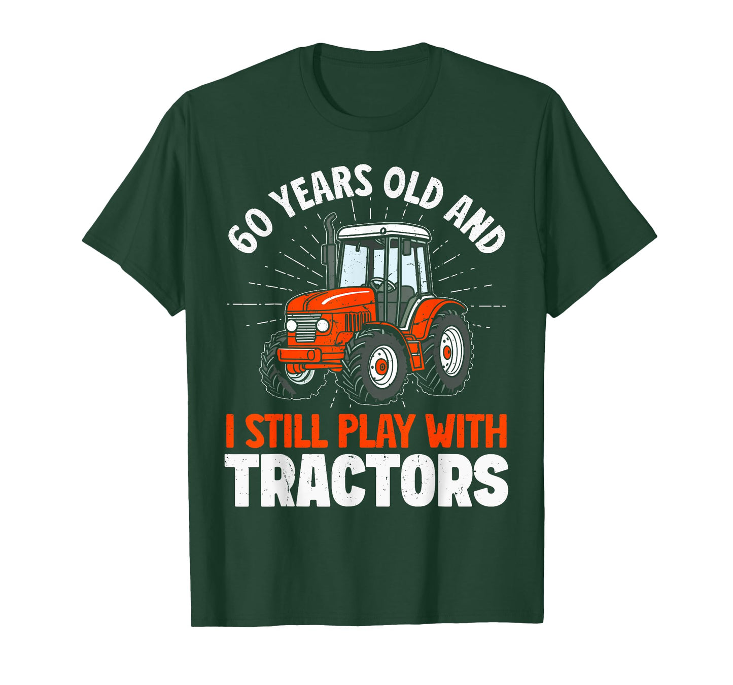 60 years old and still play with tractors, farmer birthday T-Shirt