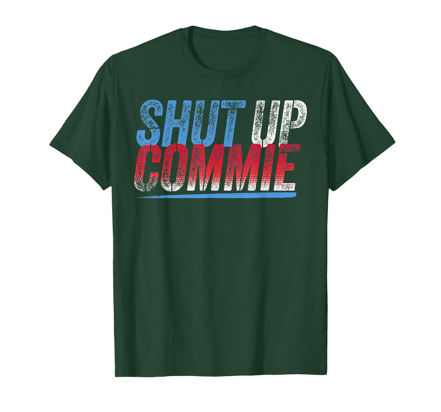 Shut Up Commie T-Shirt