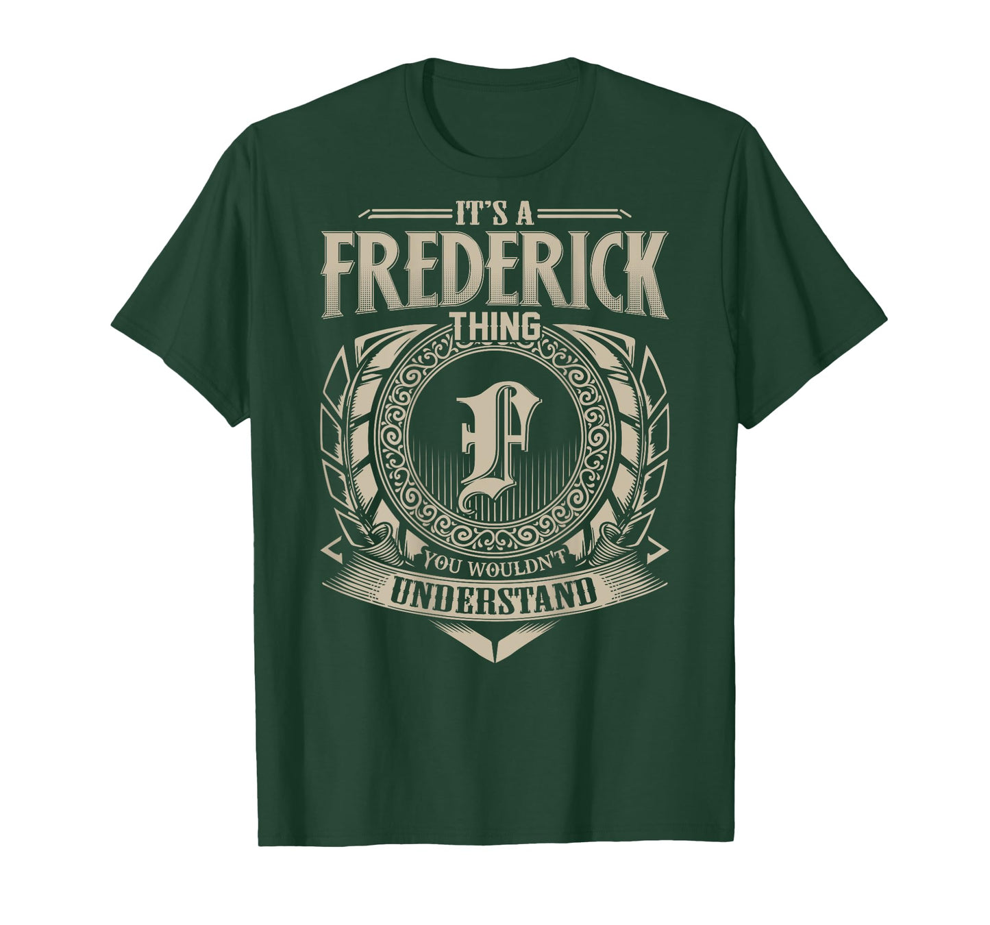 It's A FREDERICK Thing You Wouldn't Understand Family Name T-Shirt
