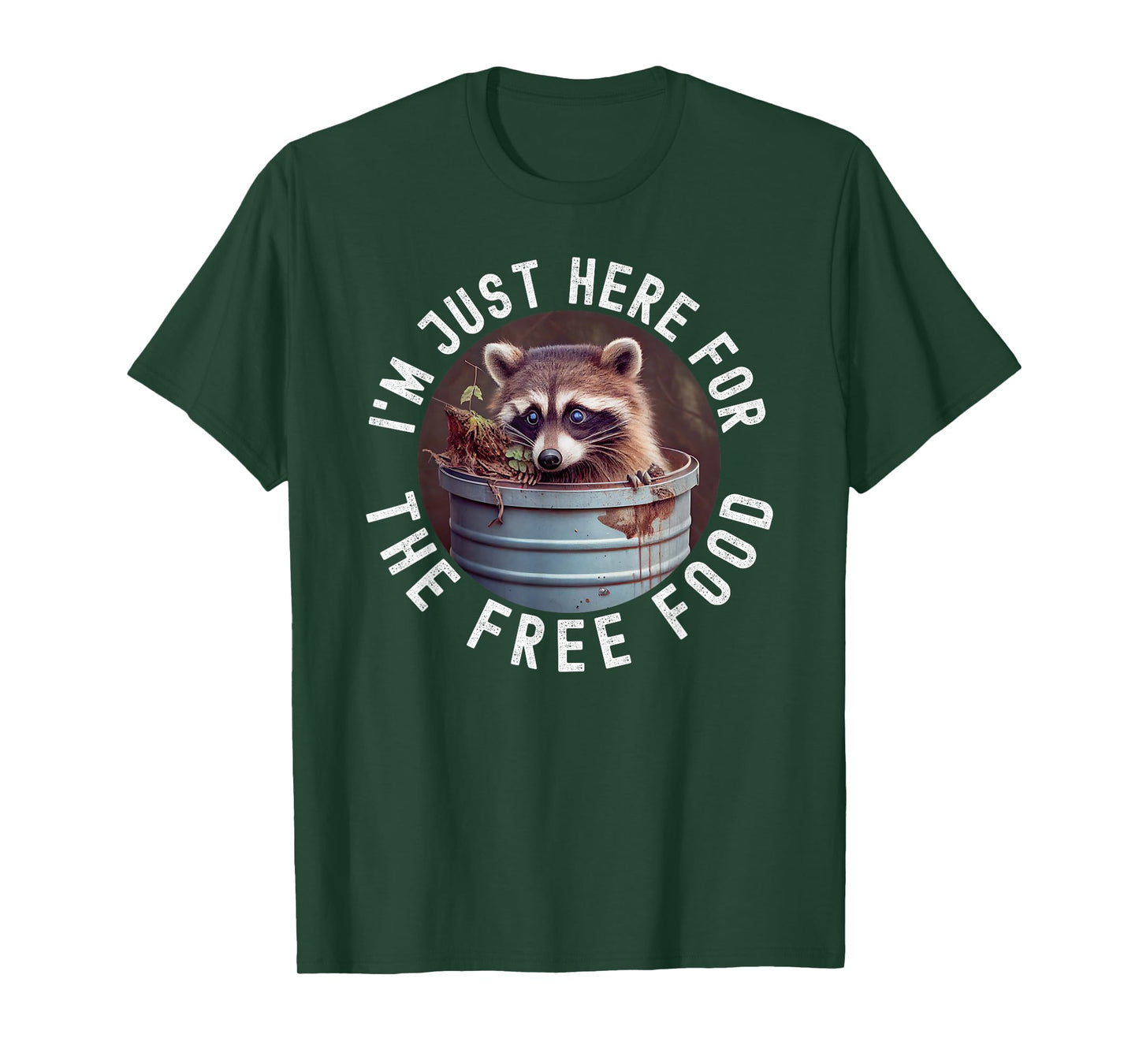 I'm Just Here For The Free Food Raccoon Funny T-Shirt