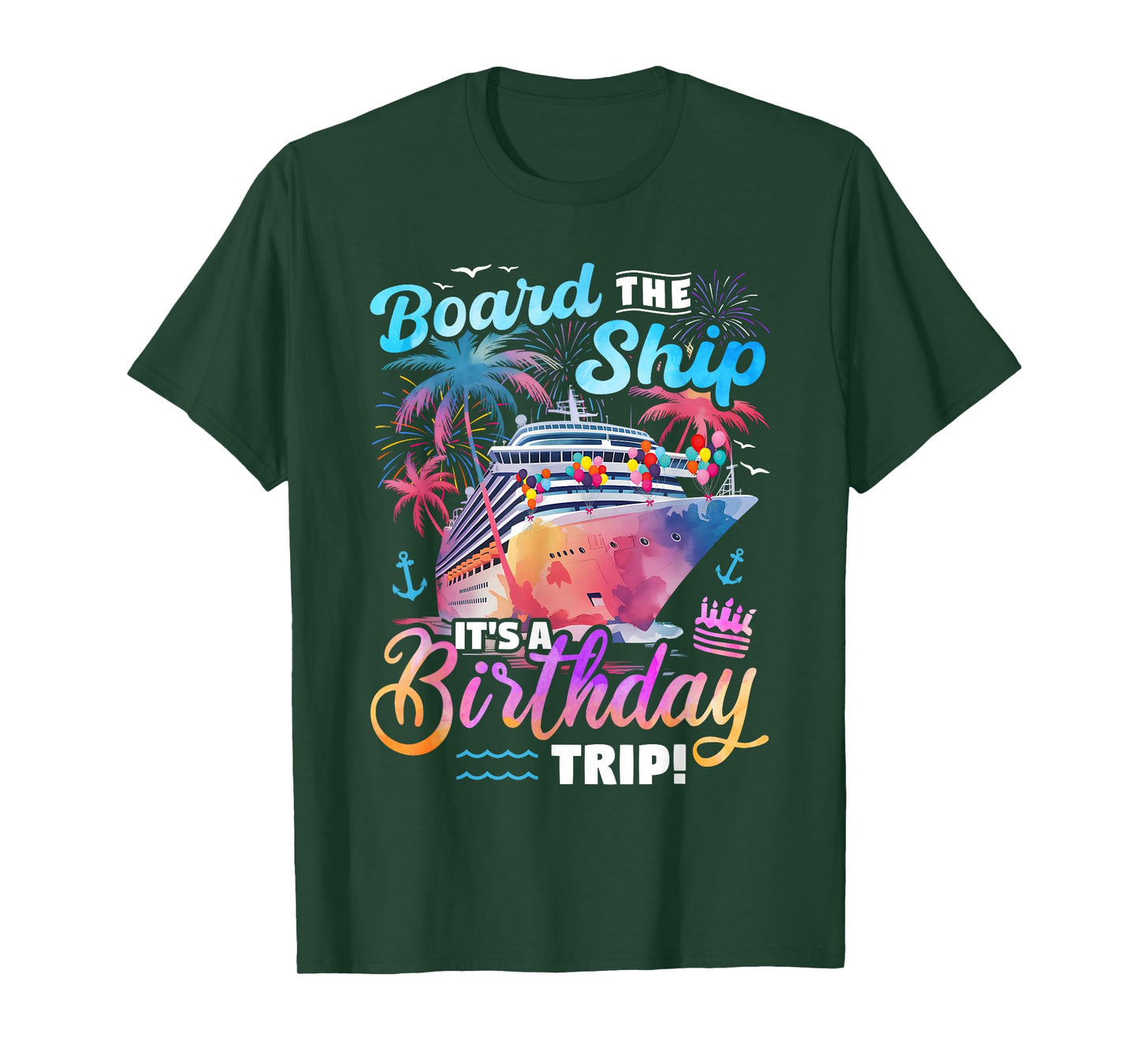 Board The Ship It's A Birthday Trip Cruise Vacation Matching T-Shirt
