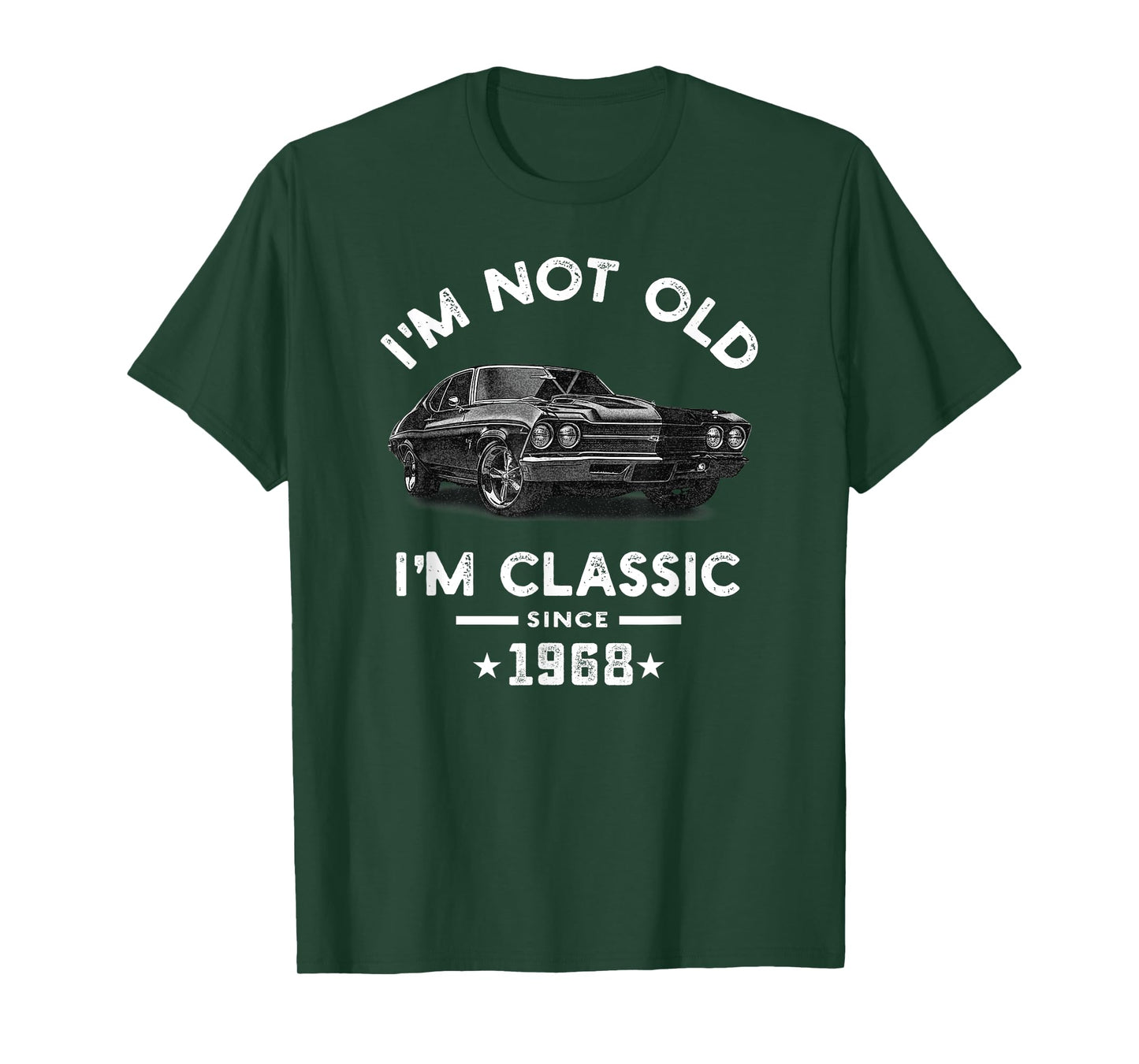 I'm Not Old I'm Classic Since 1968 Vintage Chevelle 56 Years T-Shirt