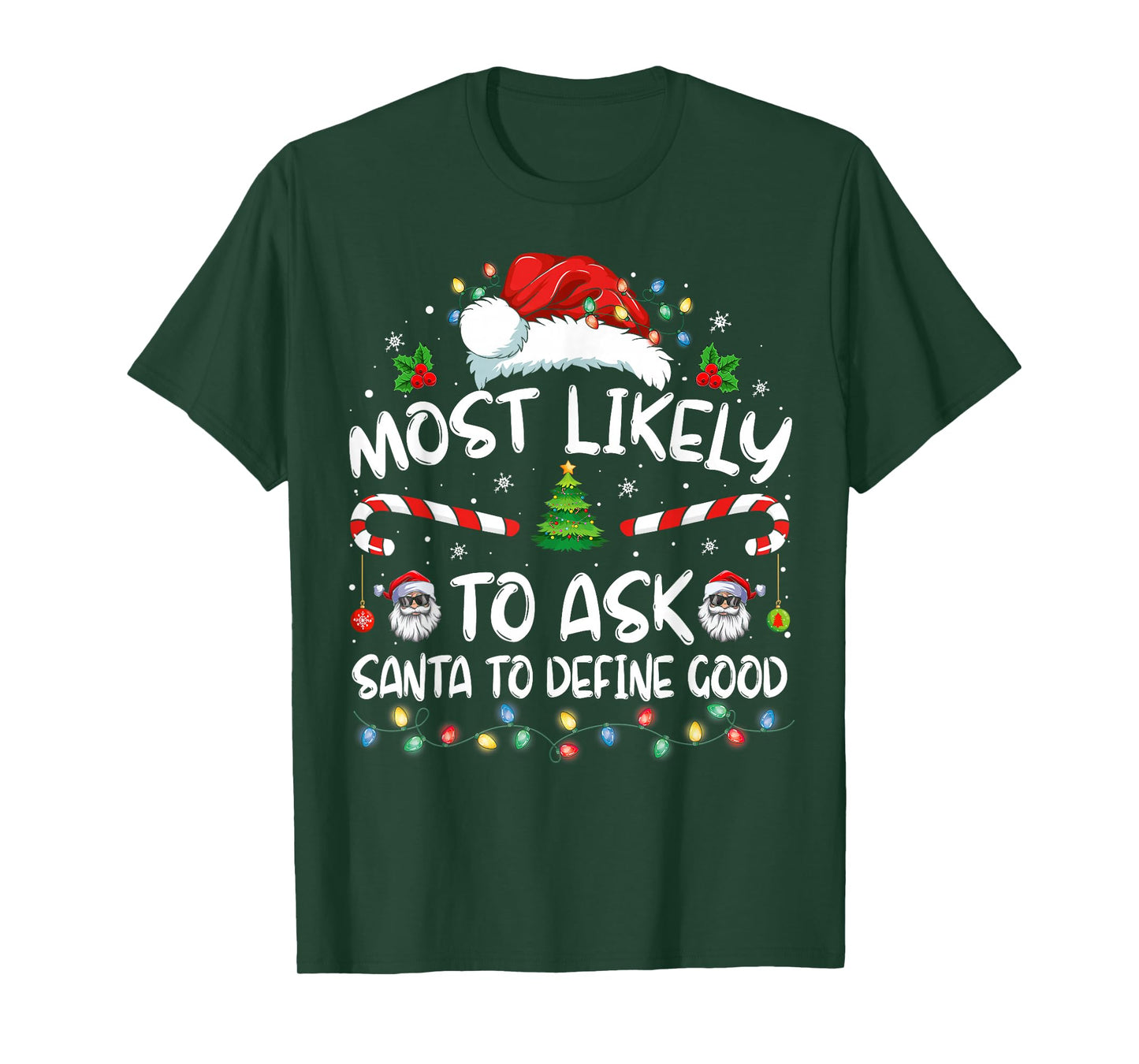 Most Likely To Ask Santa To Define Good Family Christmas T-Shirt