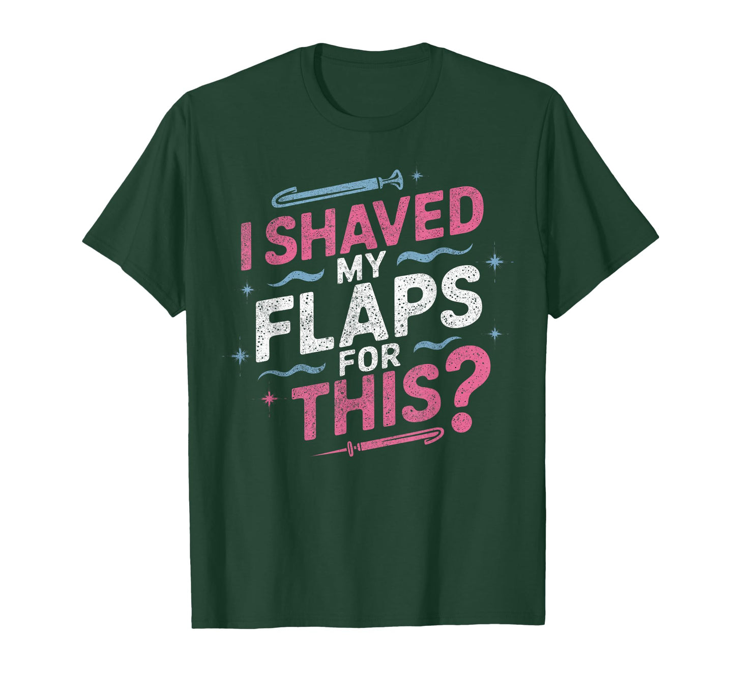 I Shaved My Flaps For This Adult Humor Funny Retro Vintage T-Shirt