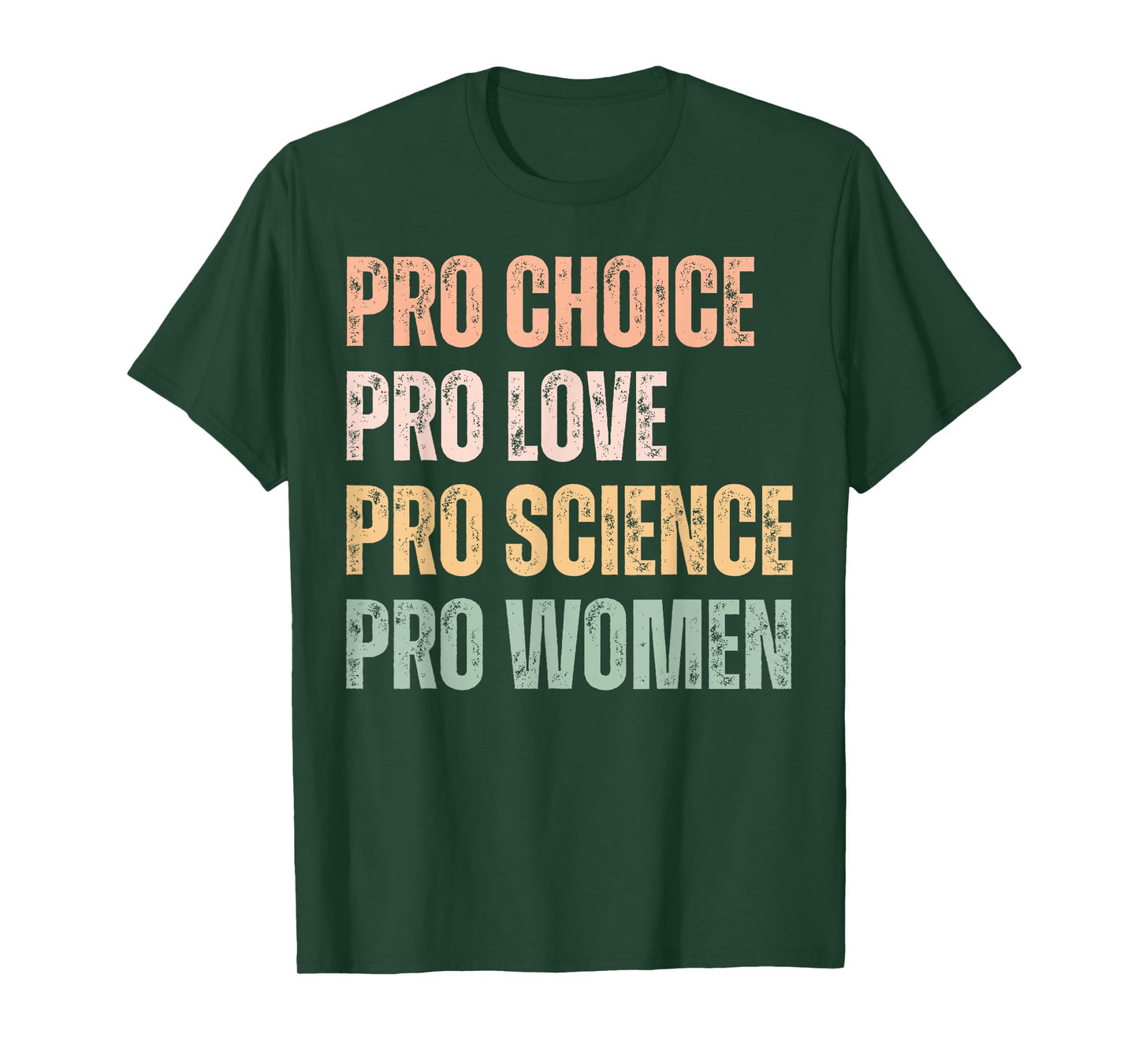 Pro Choice Pro Love Pro Science Pro Women T-Shirt