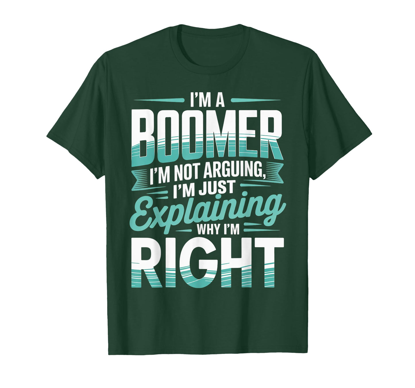 I'm Not Arguing Baby Boomer Humor Boomer Funny Boomer T-Shirt
