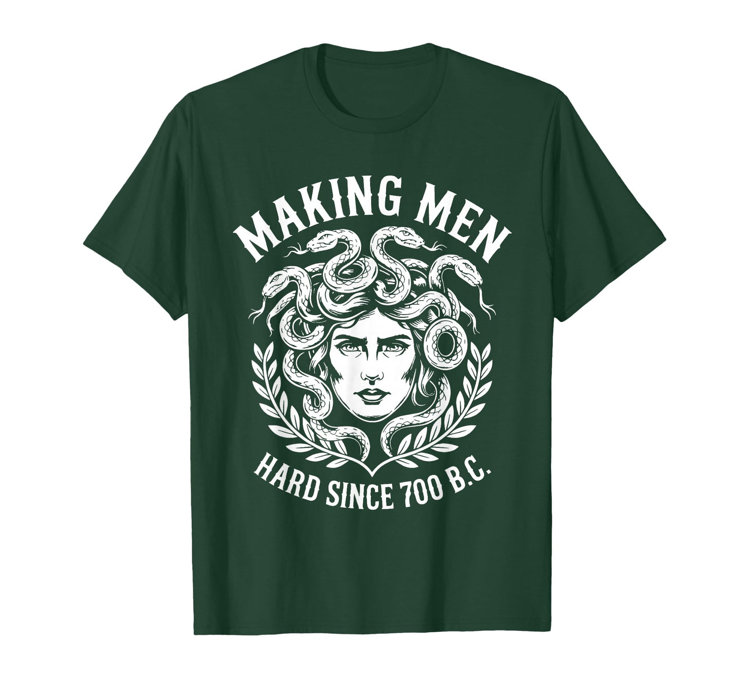 Making Men Hard Since 700 B.C Funny Feminist Medusa Ancient T-Shirt