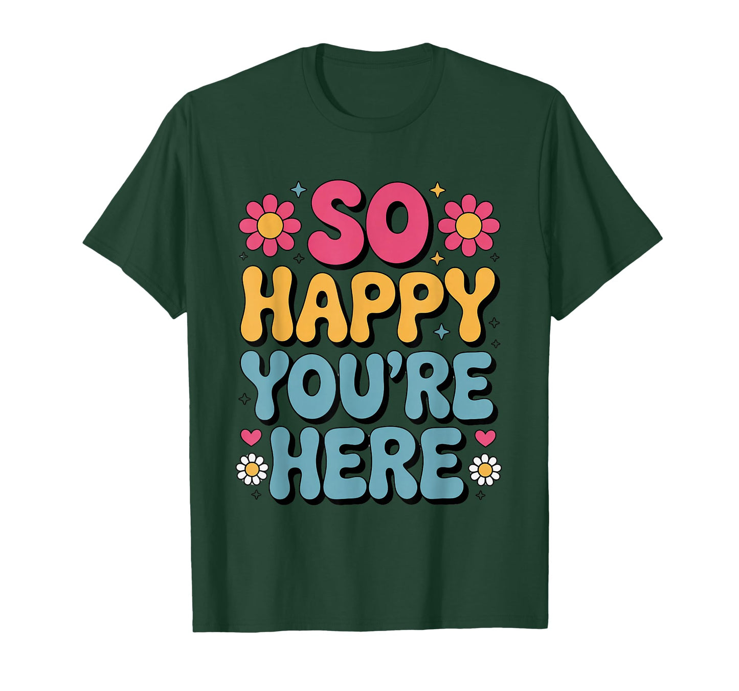 So Happy You’re Here Groovy Retro Positivity Women Teacher T-Shirt