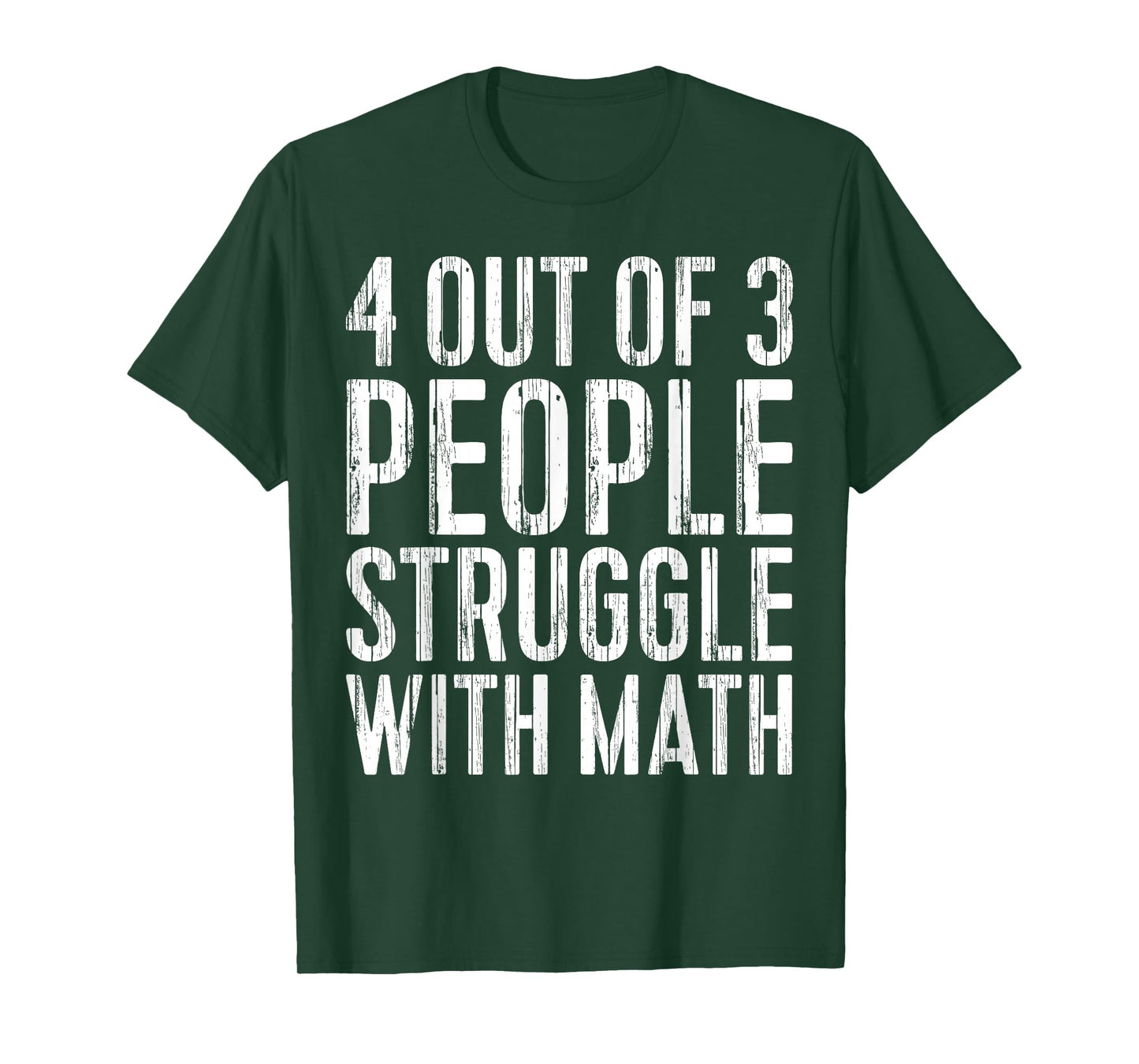4 Out Of 3 People Struggle With Math Shirt Teacher Student T-Shirt