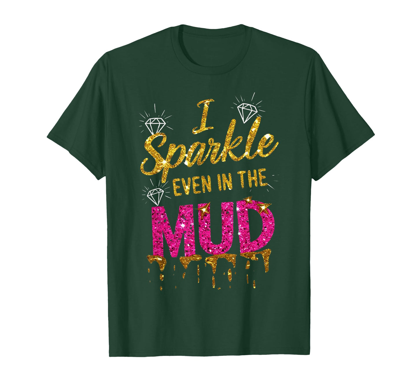 Woman I Sparkle Even in Mud Run Team Princess Mudding Girls T-Shirt