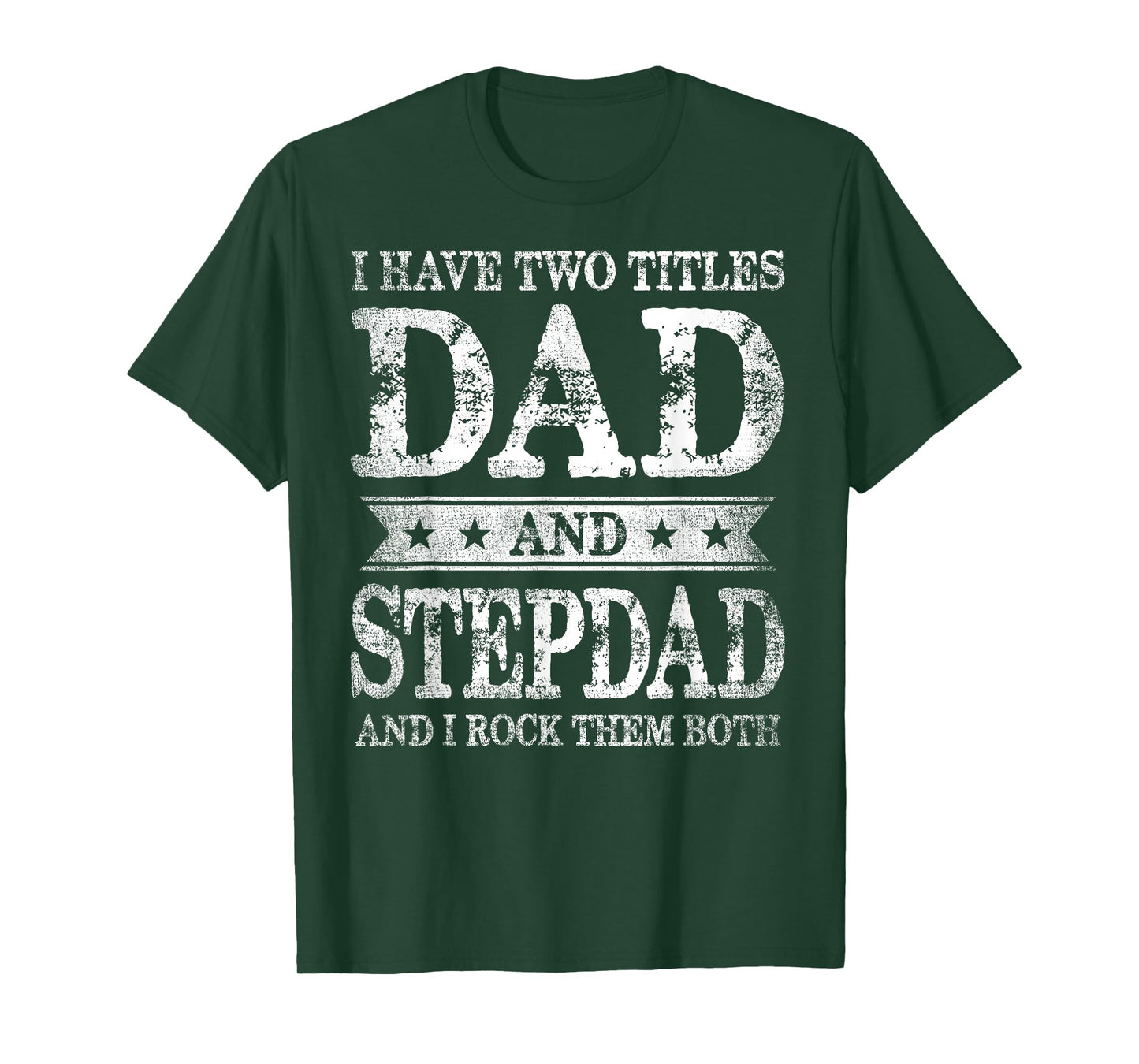 I Have Two Titles Dad And Stepdad And I Rock Them Both T-Shirt