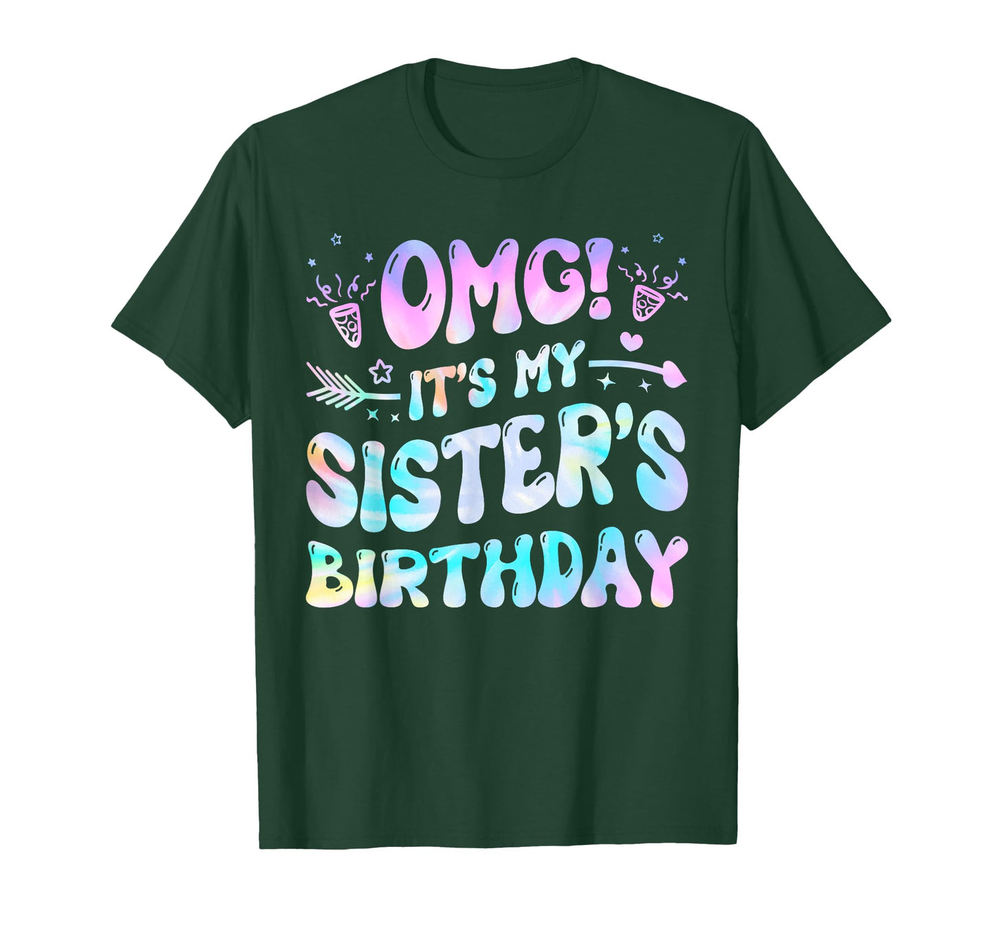 Groovy OMG It's My Sister's Birthday BDay Girl Tie Dye T-Shirt