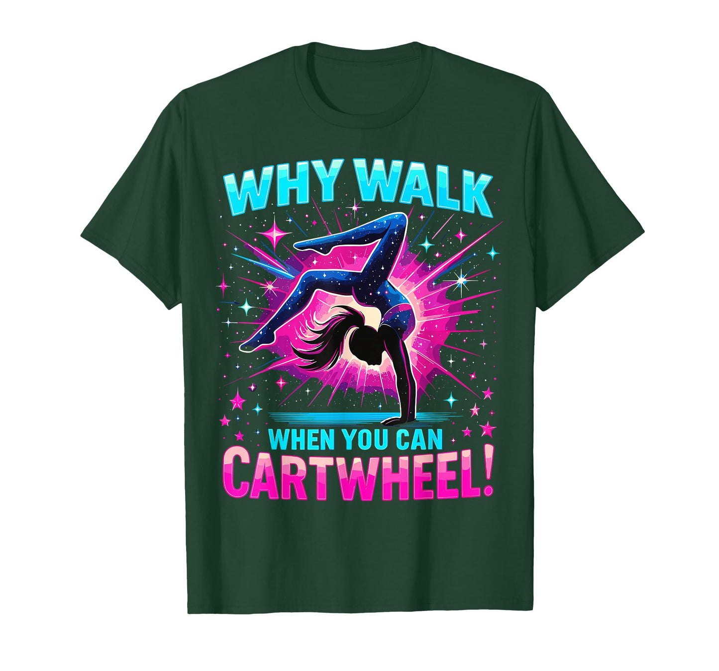 Gymnast Funny Why Walk When You Can Cartwheel Gymnastics T-Shirt