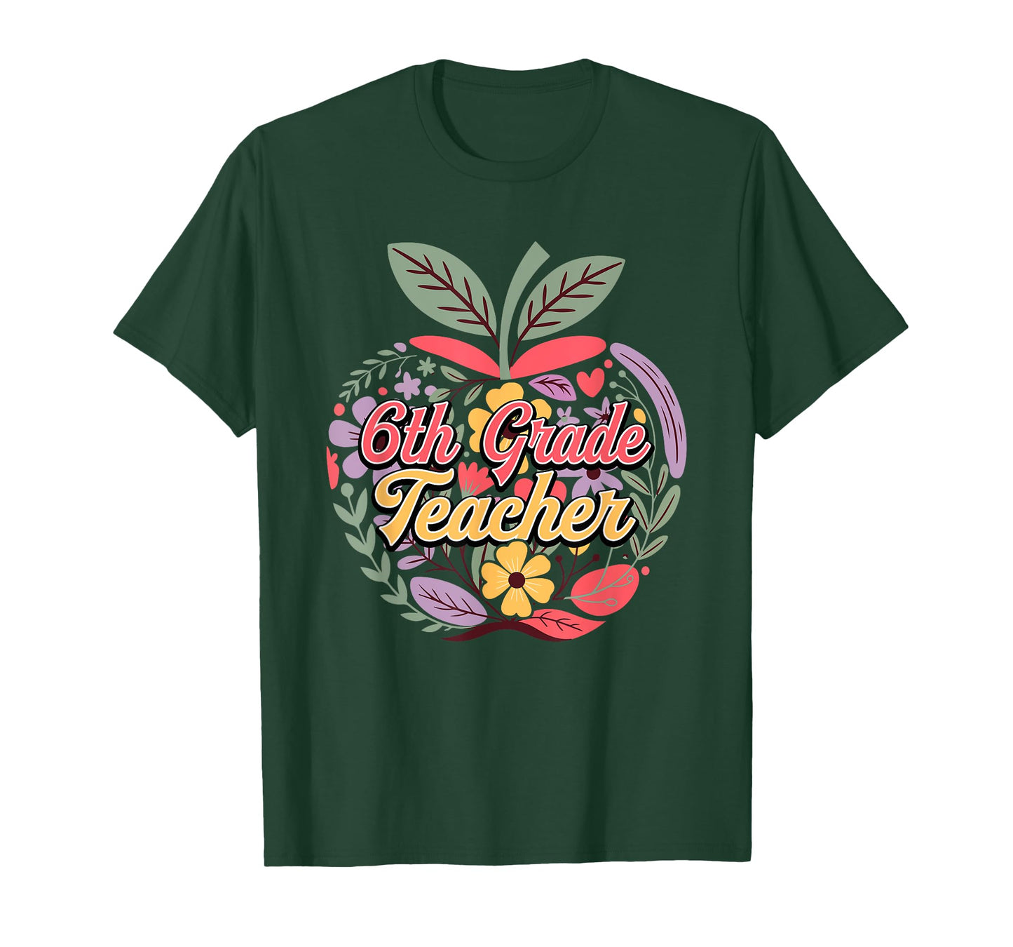 6th Grade Teacher Colorful Floral Apple Funny Back To School T-Shirt