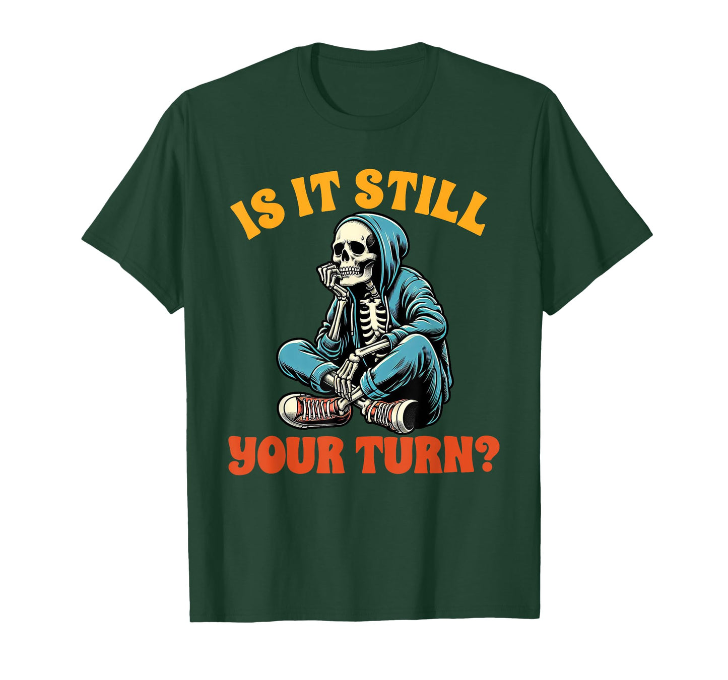 Board Game Lover Skeleton Game Night Is It Still Your Turn T-Shirt