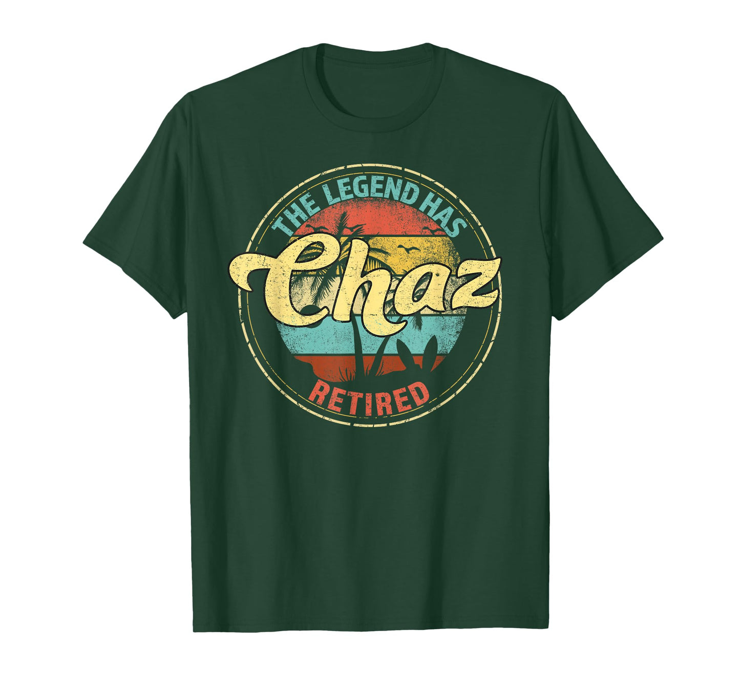Chaz Legend Has Retired Personalized Retirement T-Shirt