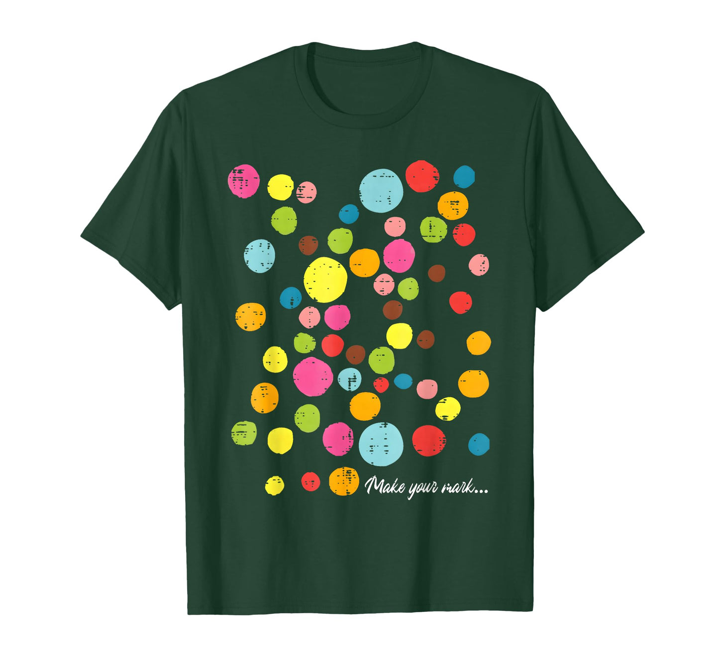 Colorful Make Your Mark Happy Dot Day Teacher Kids T-Shirt