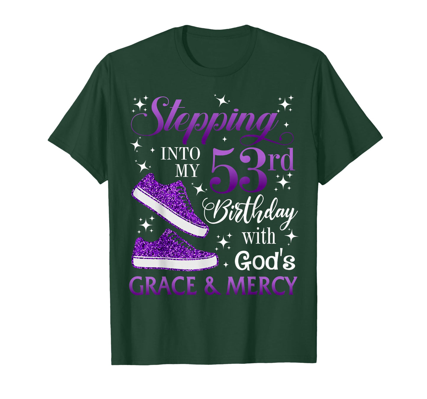 Stepping into my 53rd birthday with God's grace & Mercy Girl T-Shirt