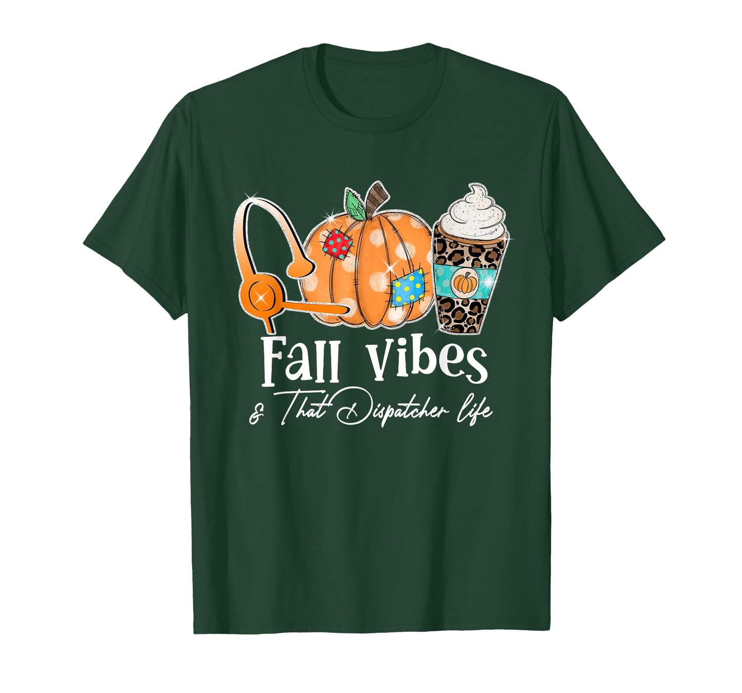 Fall Vibes And That Dispatcher Life Fall Autumn Thanksgiving T-Shirt
