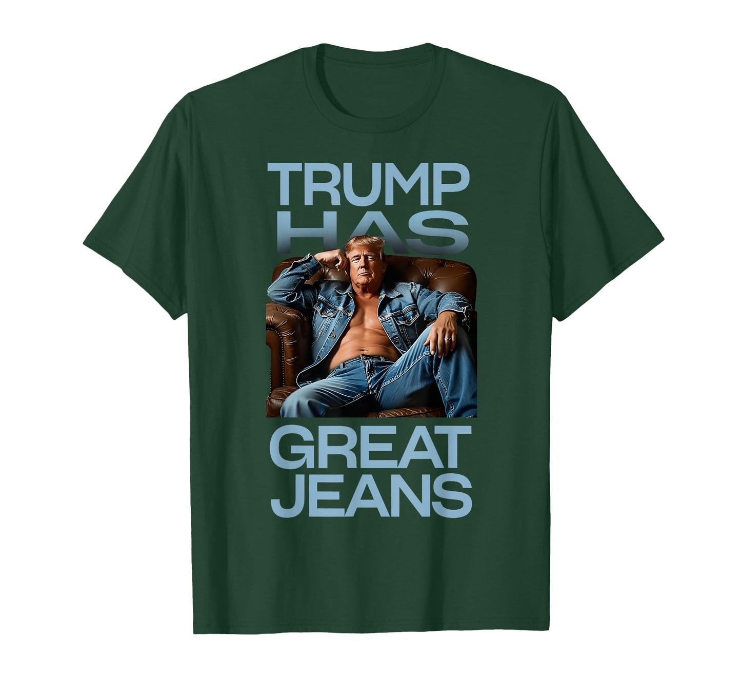 Retro Trump Has Great Jeans Meme Funny Political Humor T-Shirt