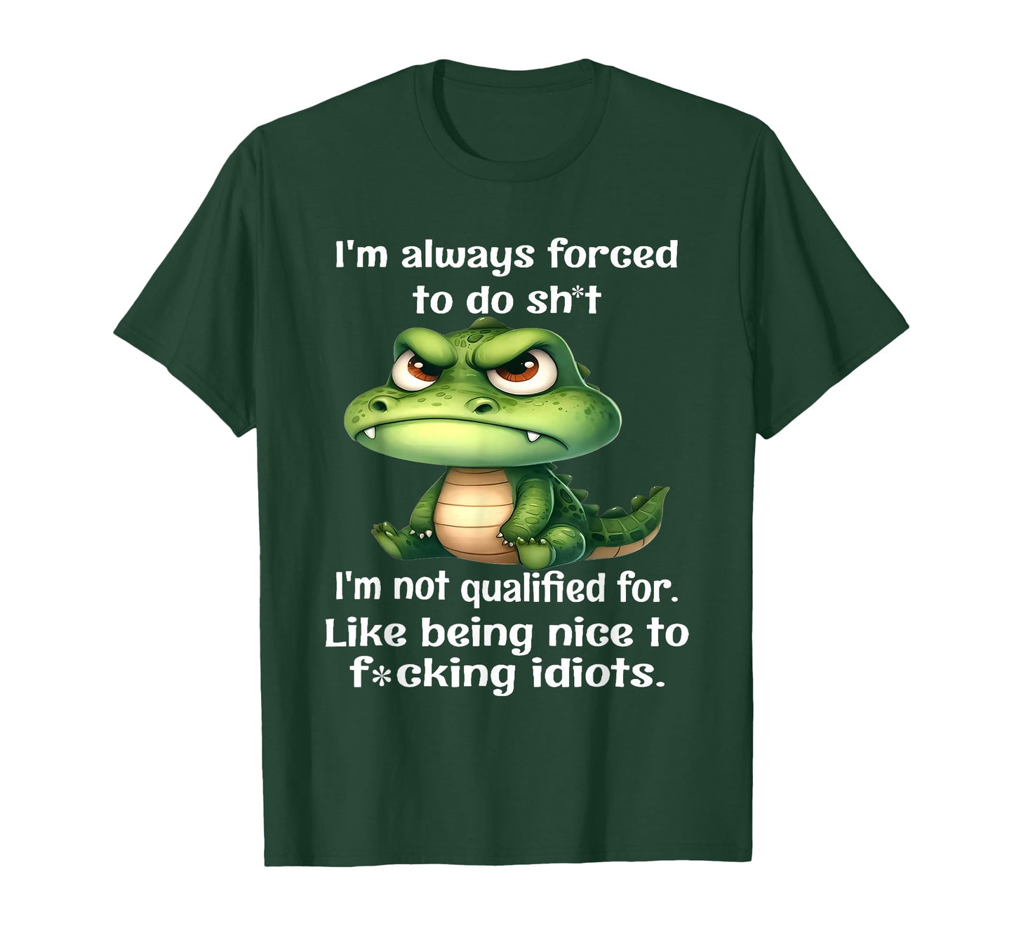 I'm Always Forced to Do Sht I'm Not Qualified for Like Being T-Shirt