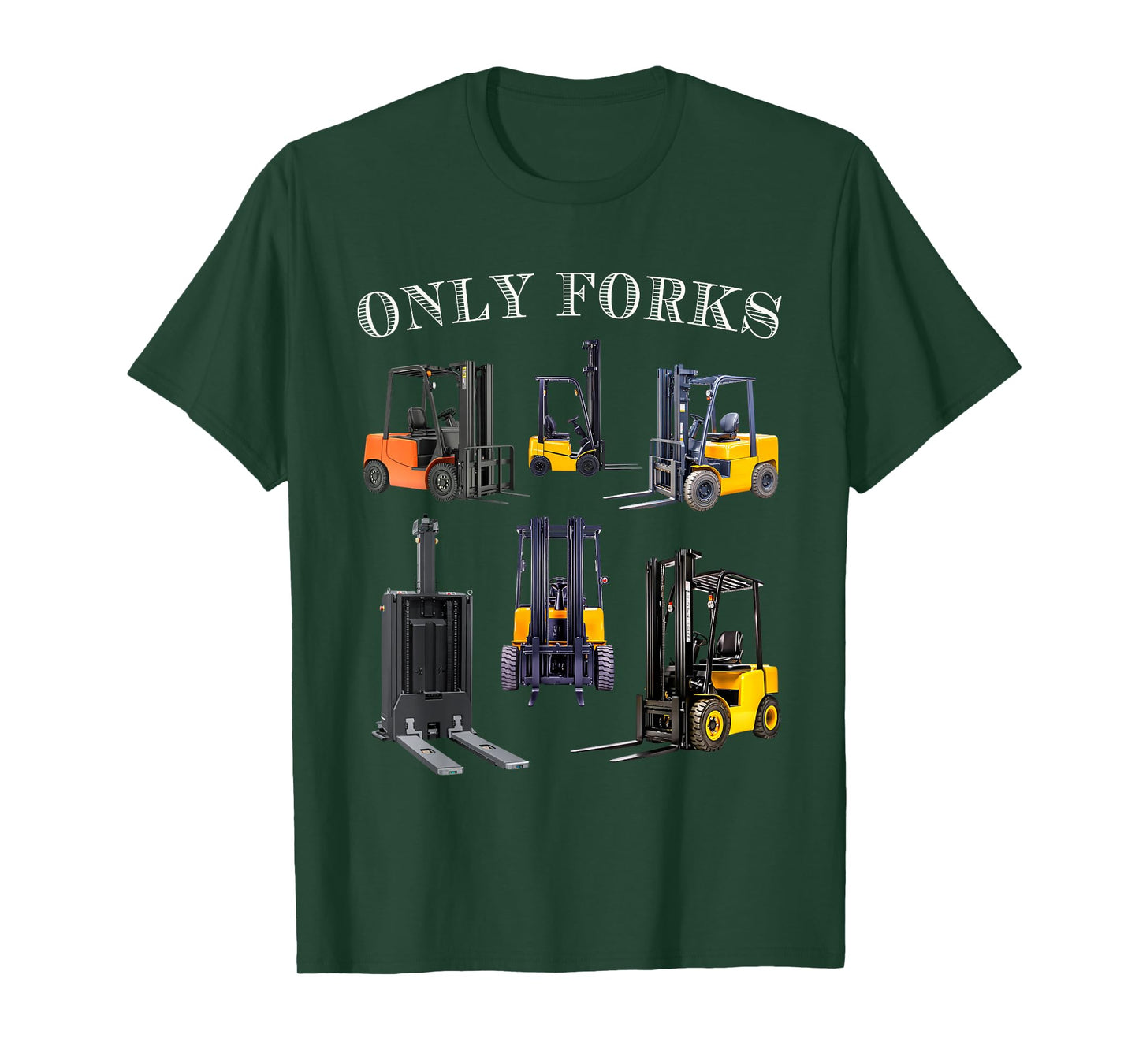 Only Forks Funny Forklift Driver Certified Operator Men Dad T-Shirt