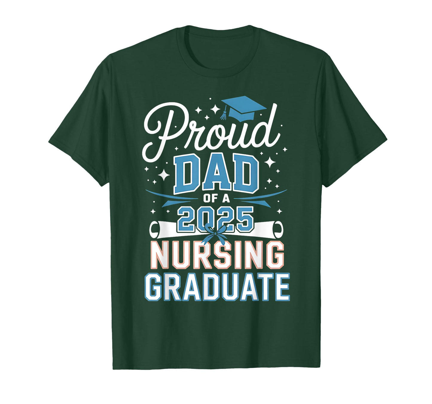 Proud Dad Class Of 2025 Nursing Graduate Nurse T-Shirt