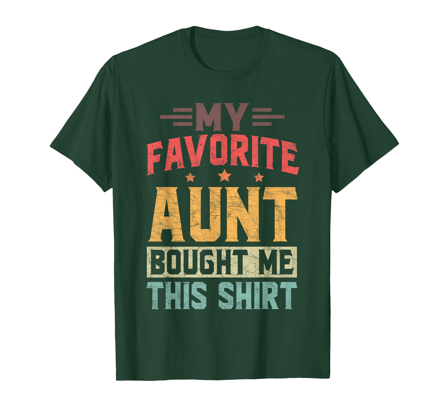 Nephew Fathers Day, My Favorite Aunt Bought Me This T-Shirt
