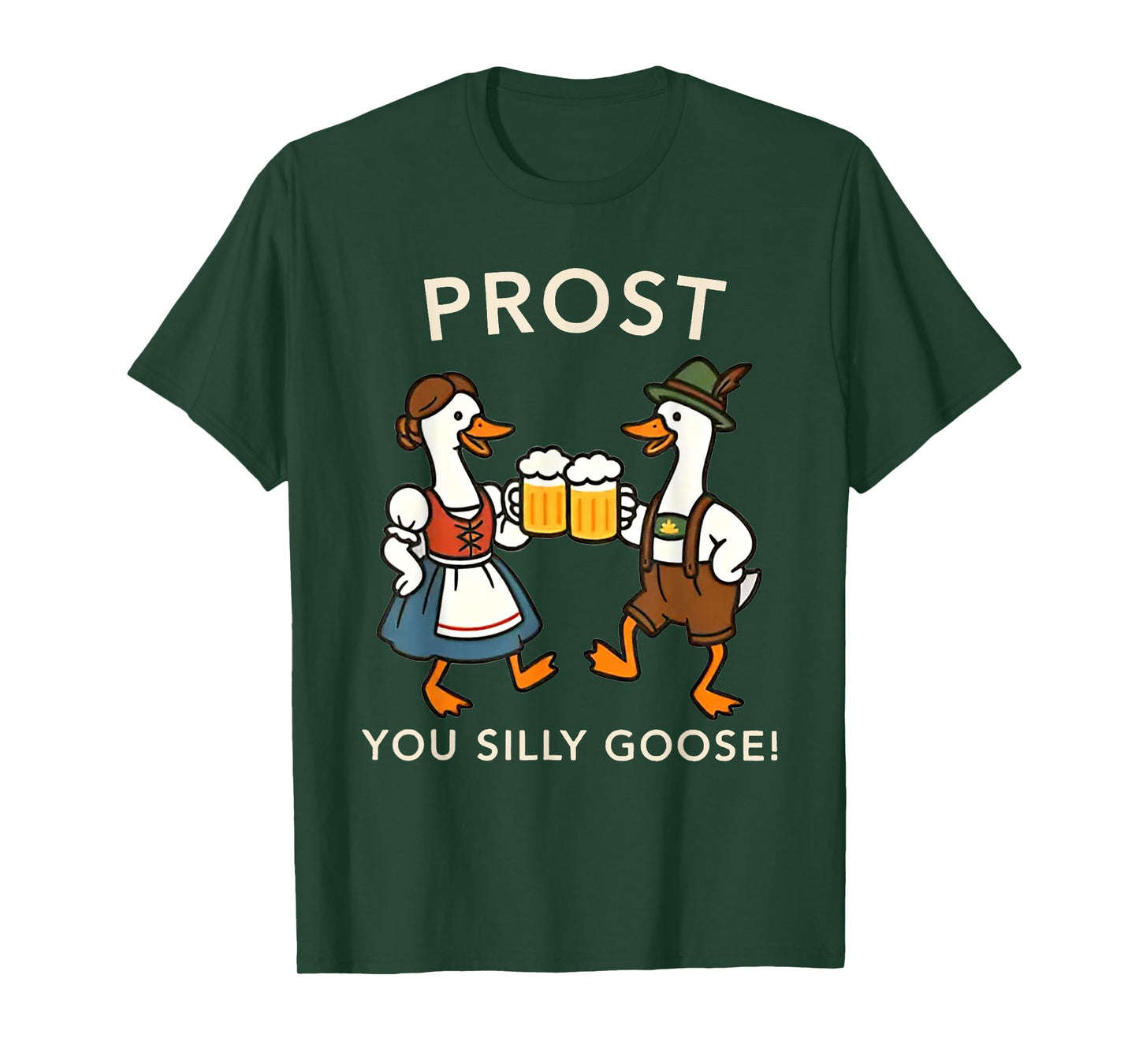 Oktoberfest Beer Lover Drinking German Prost You Silly Goose T-Shirt